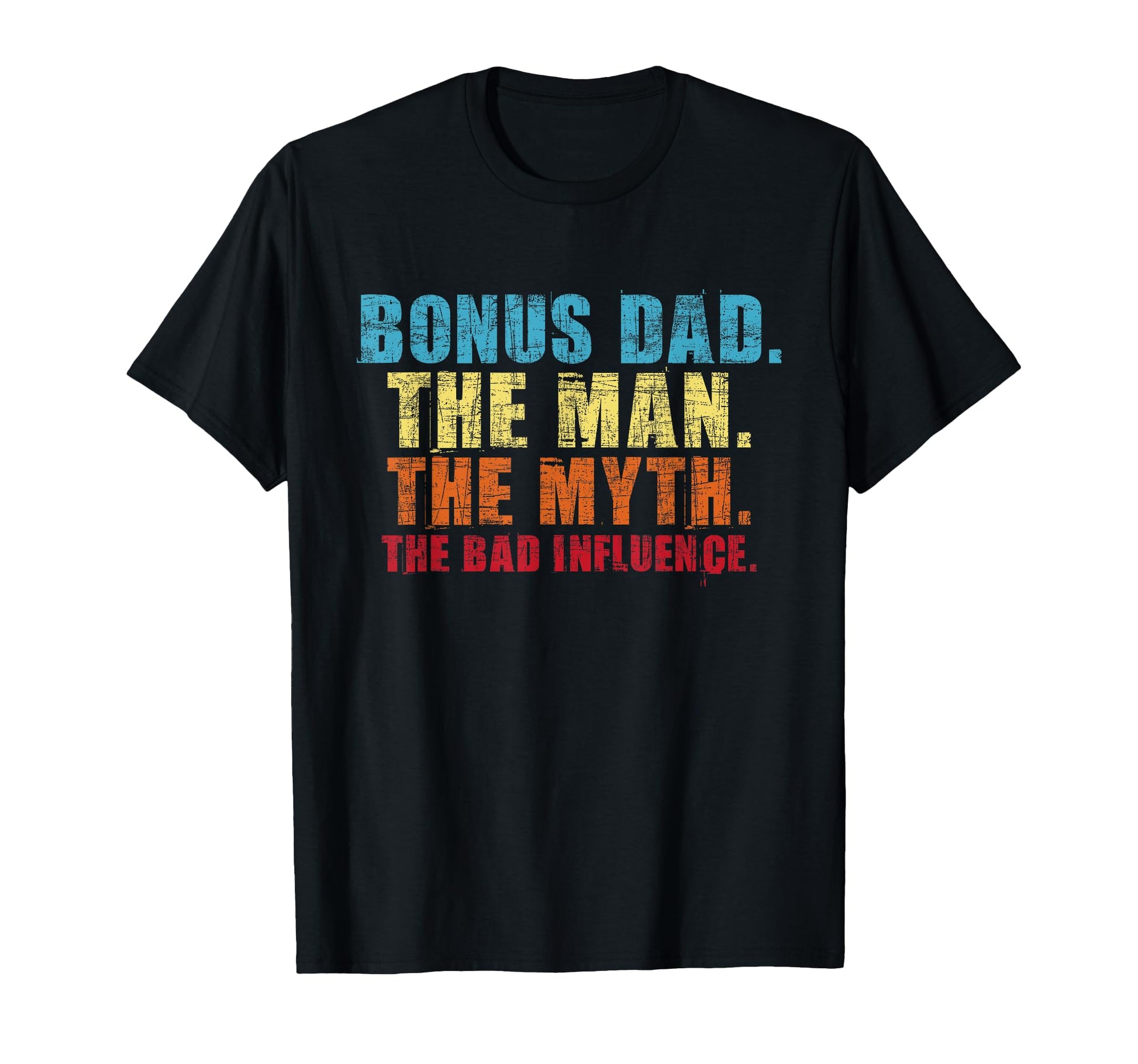 Bonus Dad Myth Stepfather Uncle T-Shirt - Unique Graphic Men Women - T-Shirt, Sweatshirt, Hoodie