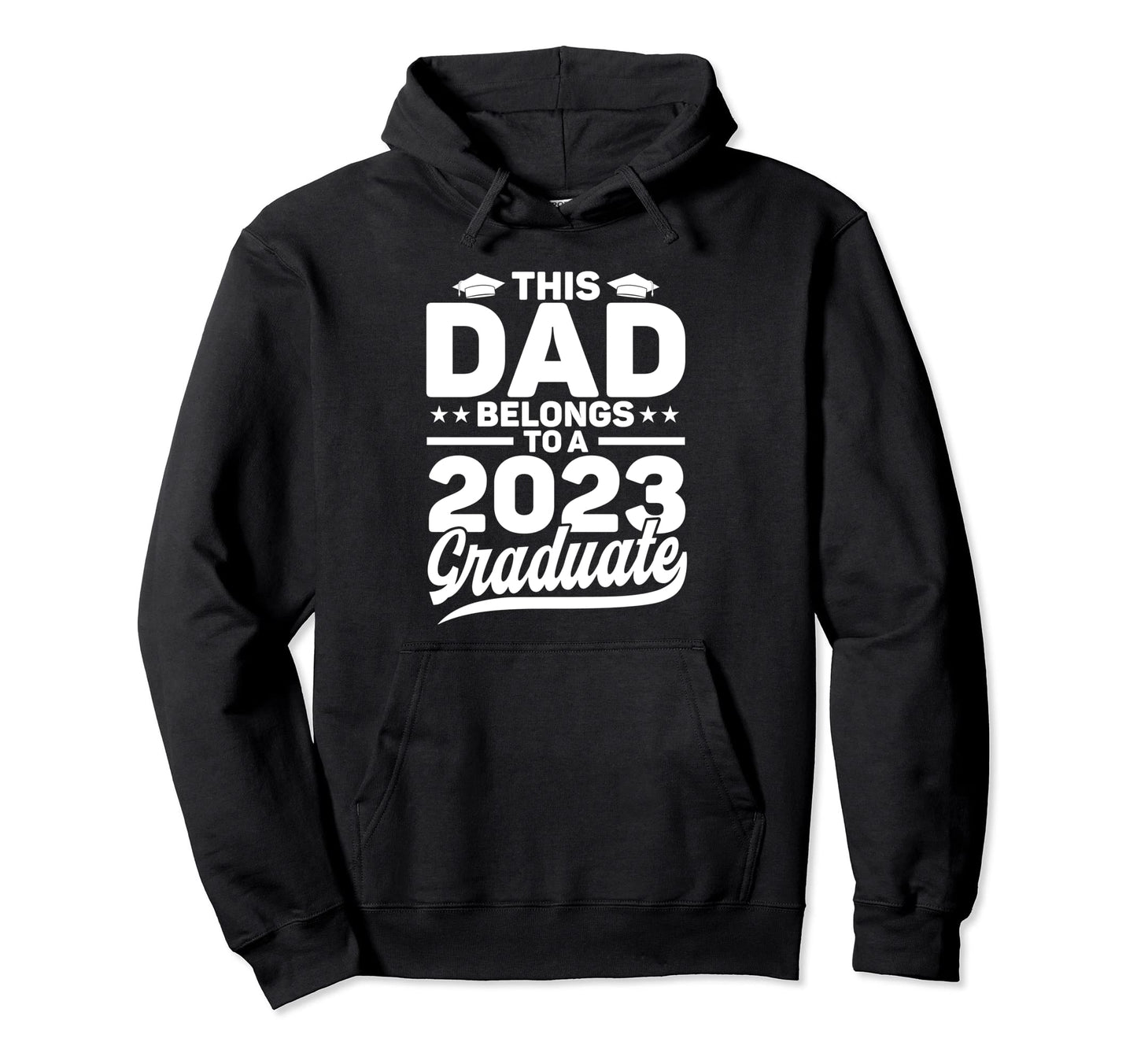 Dad 2023 Graduate Graduation Father Hoodie - Minimalist Print for Adults - T-Shirt, Sweatshirt, Hoodie