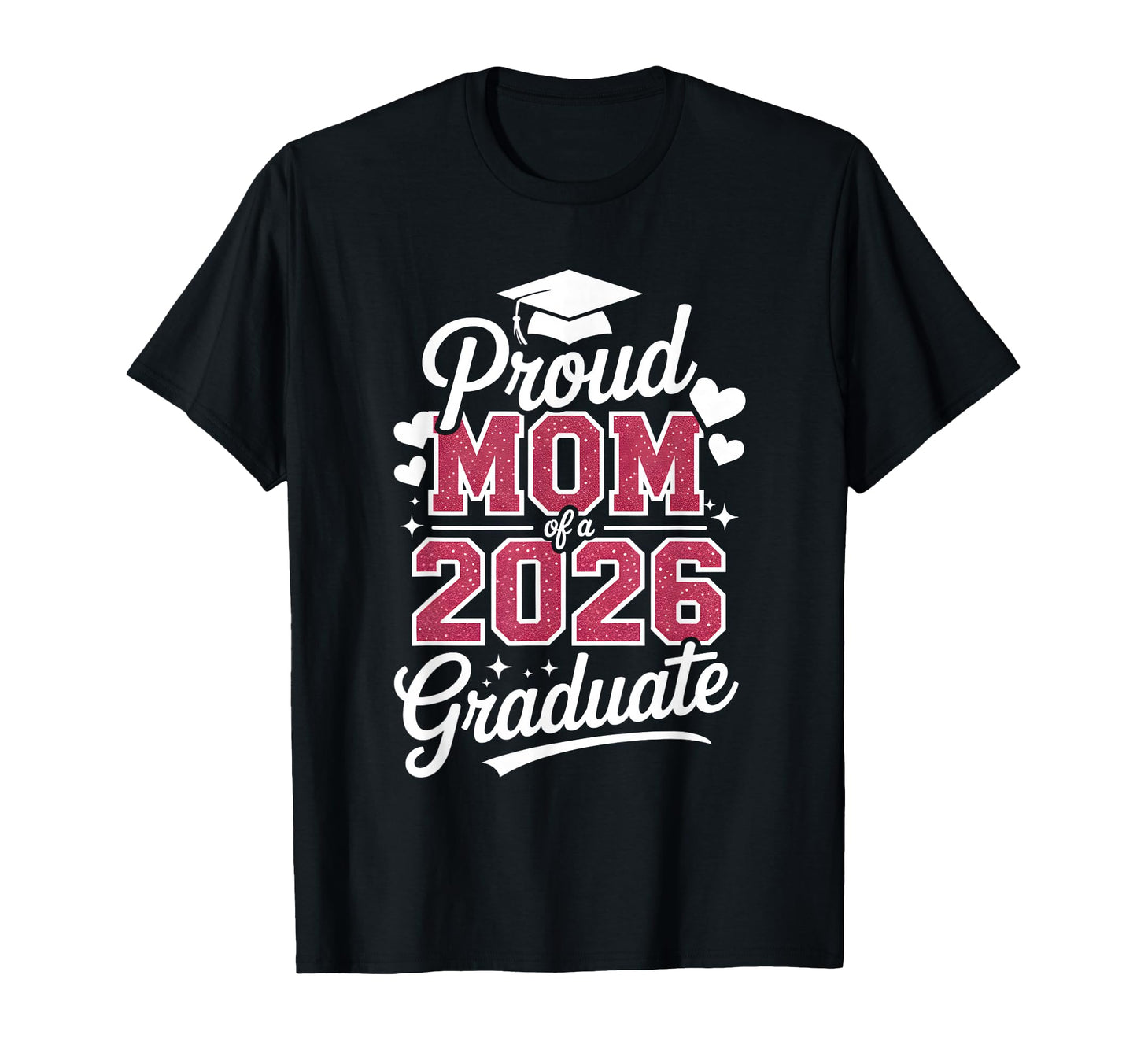Proud Mom 2026 Graduate Class T-Shirt - Trendy Graphic Men Women - T-Shirt, Sweatshirt, Hoodie