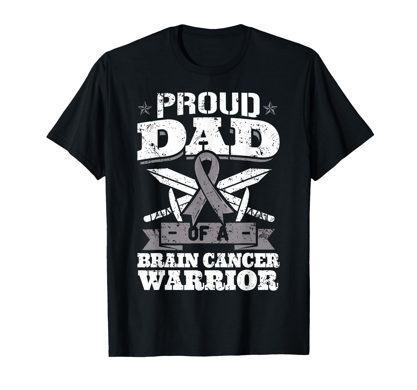 Proud Dad Brain Cancer Warrior Gray T-Shirt - Novelty Apparel Men Women - T-Shirt, Sweatshirt, Hoodie
