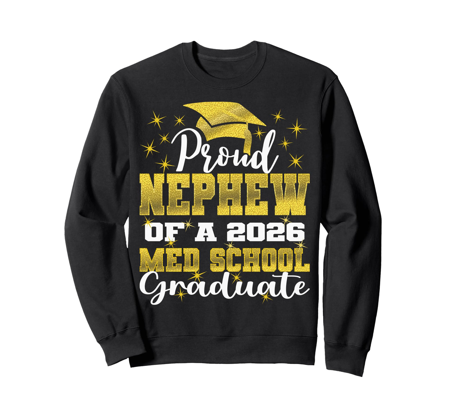 Proud Nephew 2026 Class Med Sweatshirt - Casual Everyday Wear for Adults - T-Shirt, Sweatshirt, Hoodie