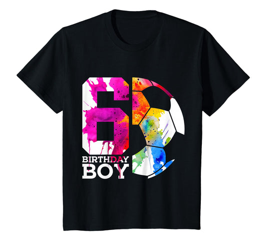 6 Birthday Soccer 6Th Birthday T-Shirt - Novelty Apparel for Adults - T-Shirt, Sweatshirt, Hoodie
