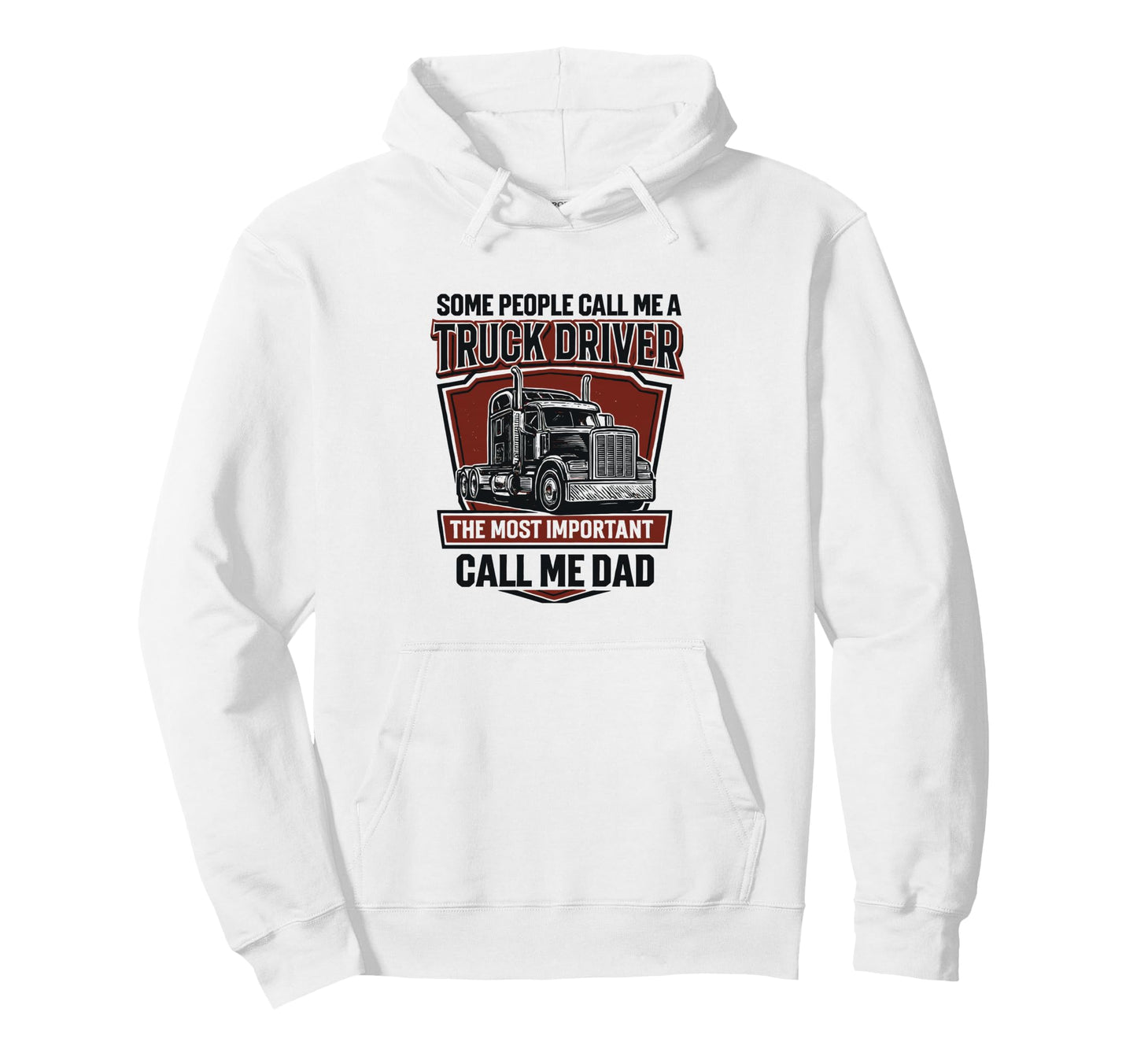 Some People Call Funny Trucker Truck Hoodie - Streetwear Style Unisex - T-Shirt, Sweatshirt, Hoodie