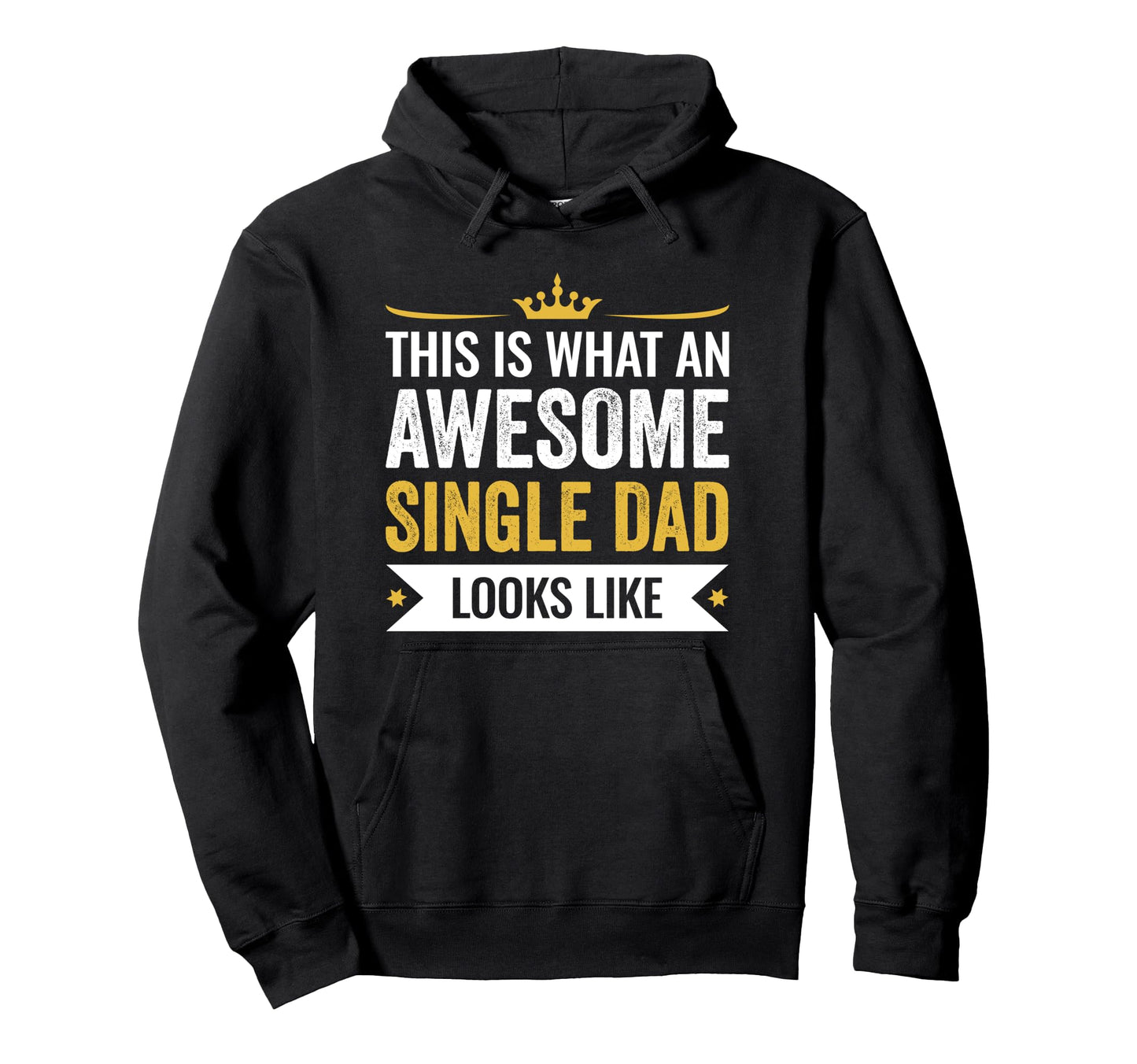 This Is Awesome Single Dad Looks Like Hoodie - Graphic Print Men Women - T-Shirt, Sweatshirt, Hoodie