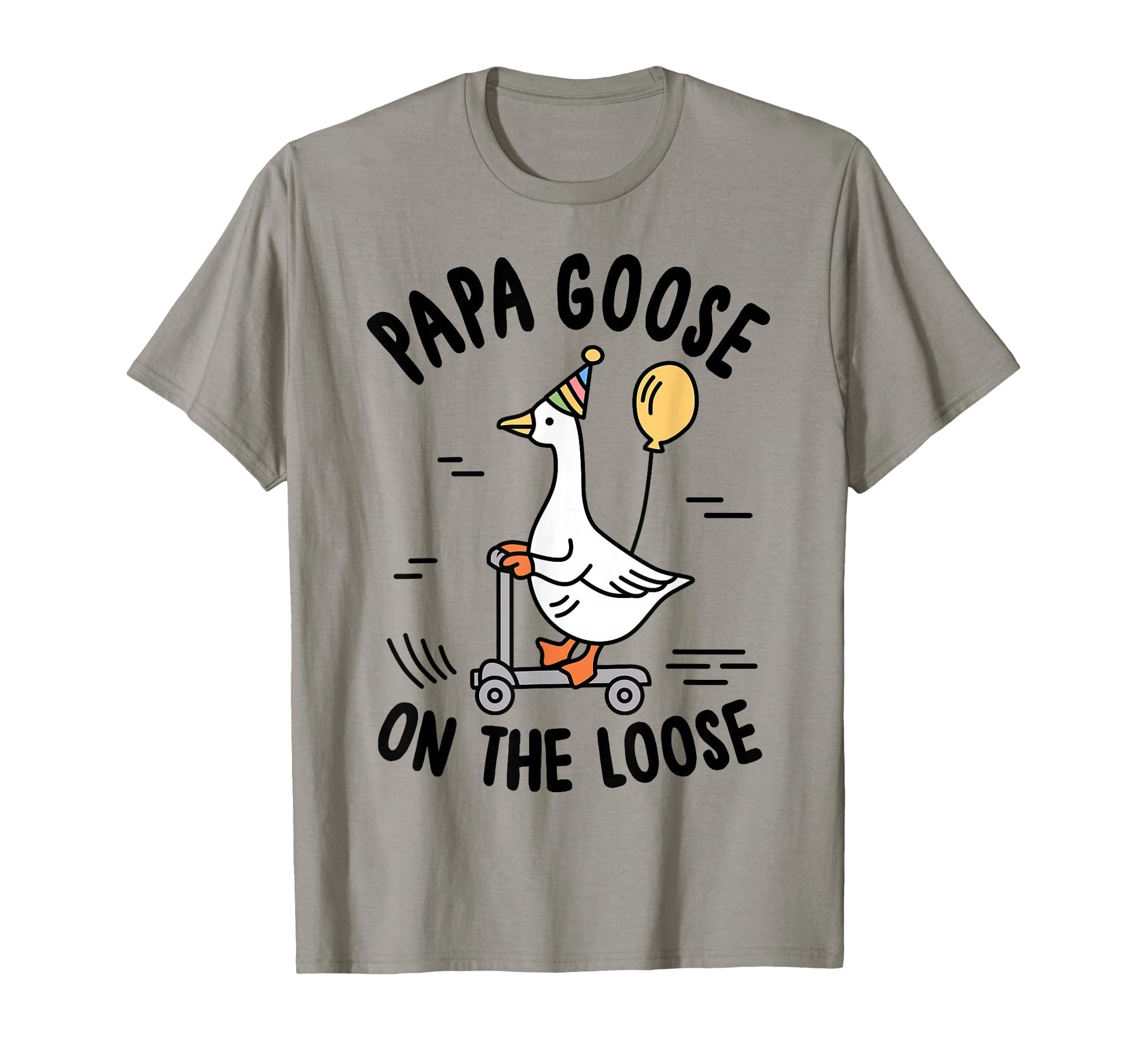 Papa Goose Loose Funny Birthday Matching T-Shirt - Streetwear Style Unisex - T-Shirt, Sweatshirt, Hoodie