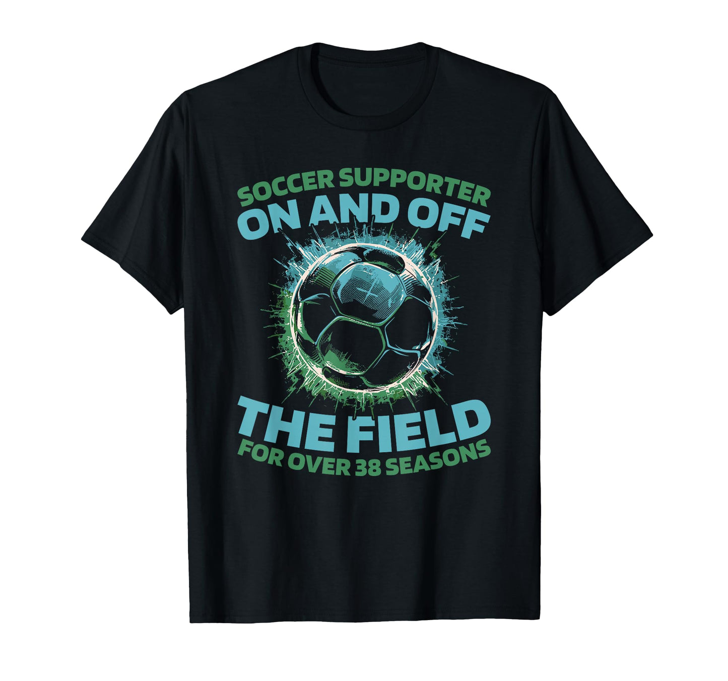 38 Years Old Player Sports Team Soccer T-Shirt - Fun Novelty Design Unisex - T-Shirt, Sweatshirt, Hoodie