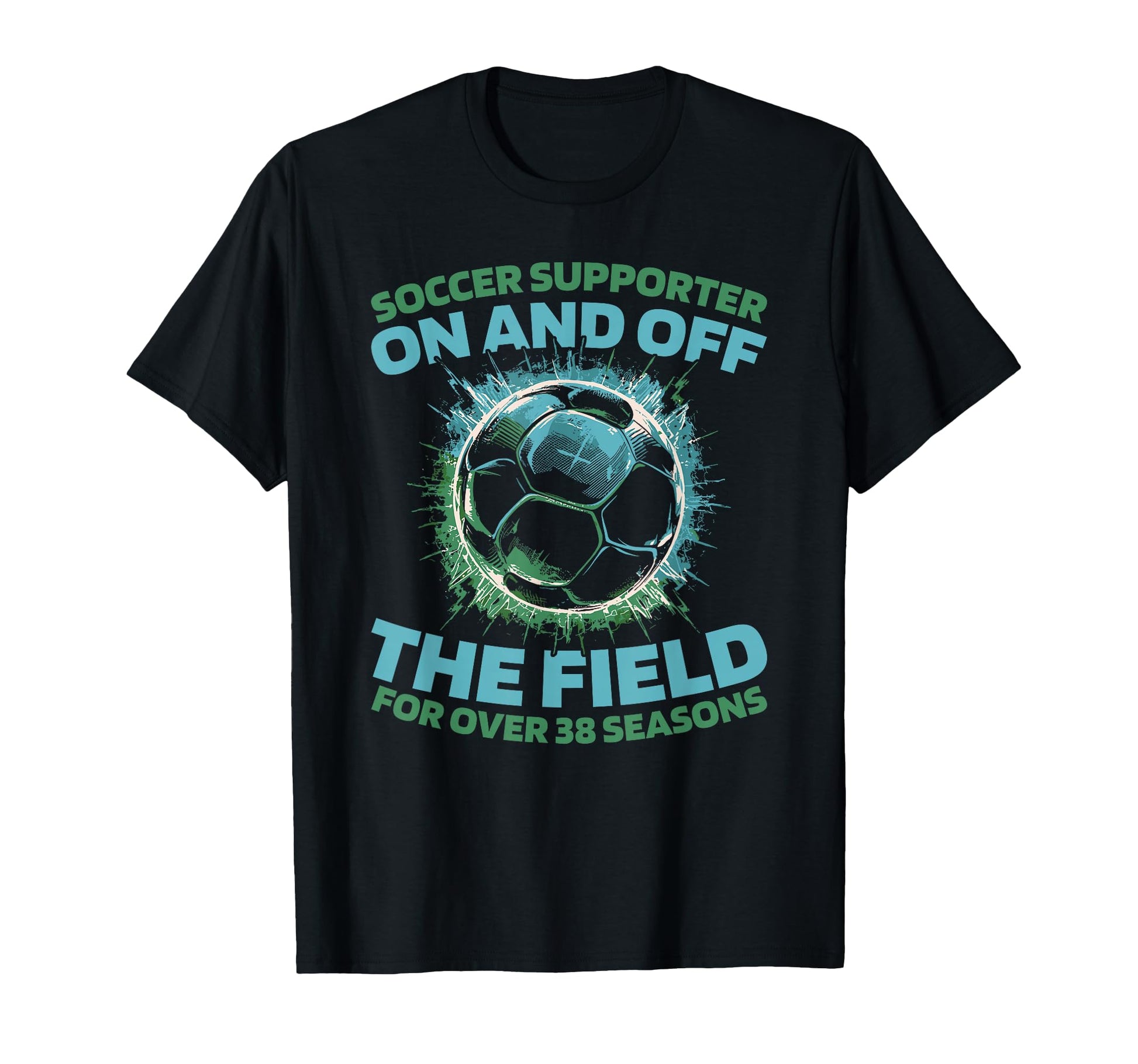 38 Years Old Player Sports Team Soccer T-Shirt - Fun Novelty Design Unisex - T-Shirt, Sweatshirt, Hoodie