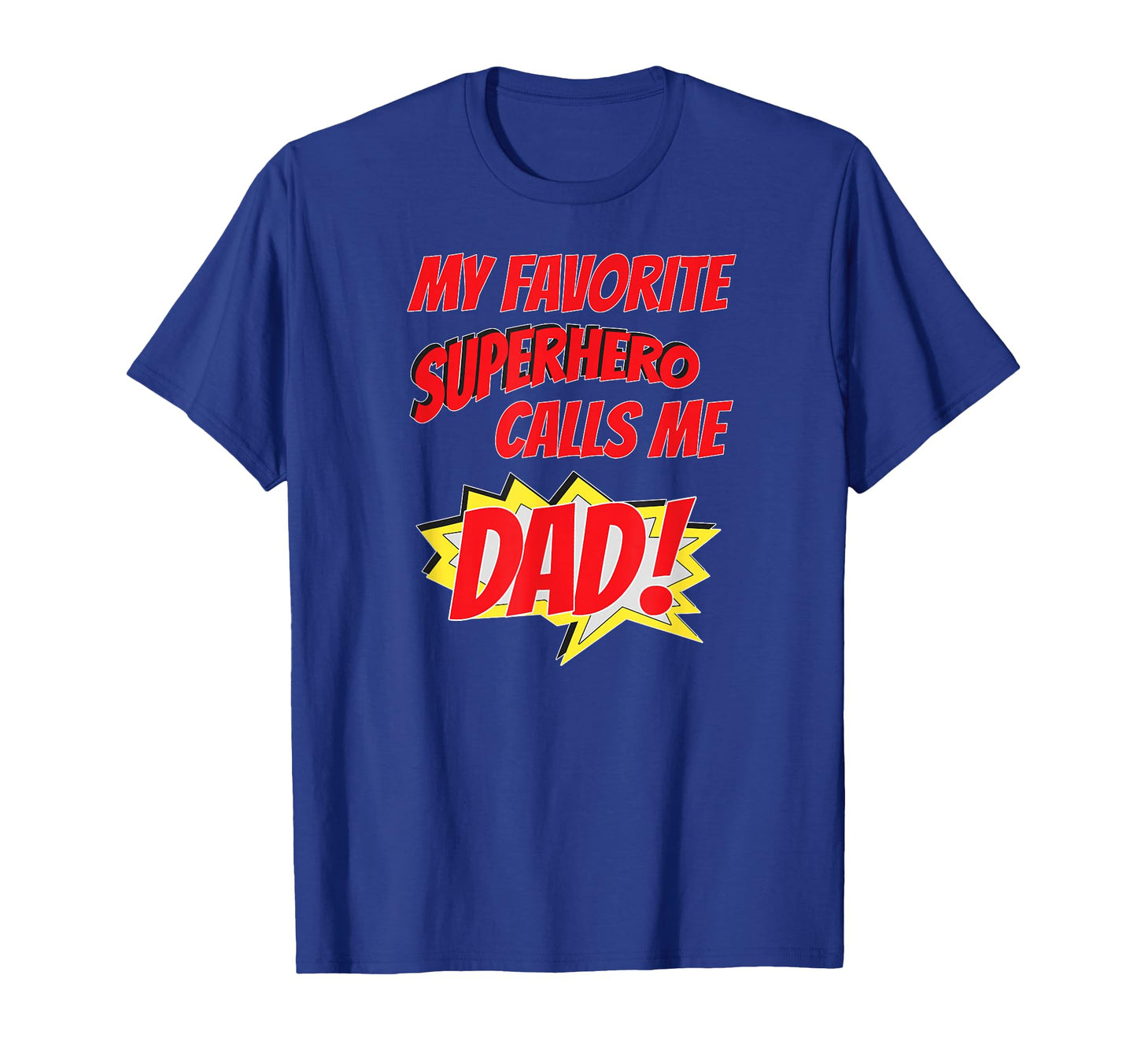 My Favorite Superhero Calls Me Dad Gift T-Shirt - Graphic Print Men Women - T-Shirt, Sweatshirt, Hoodie