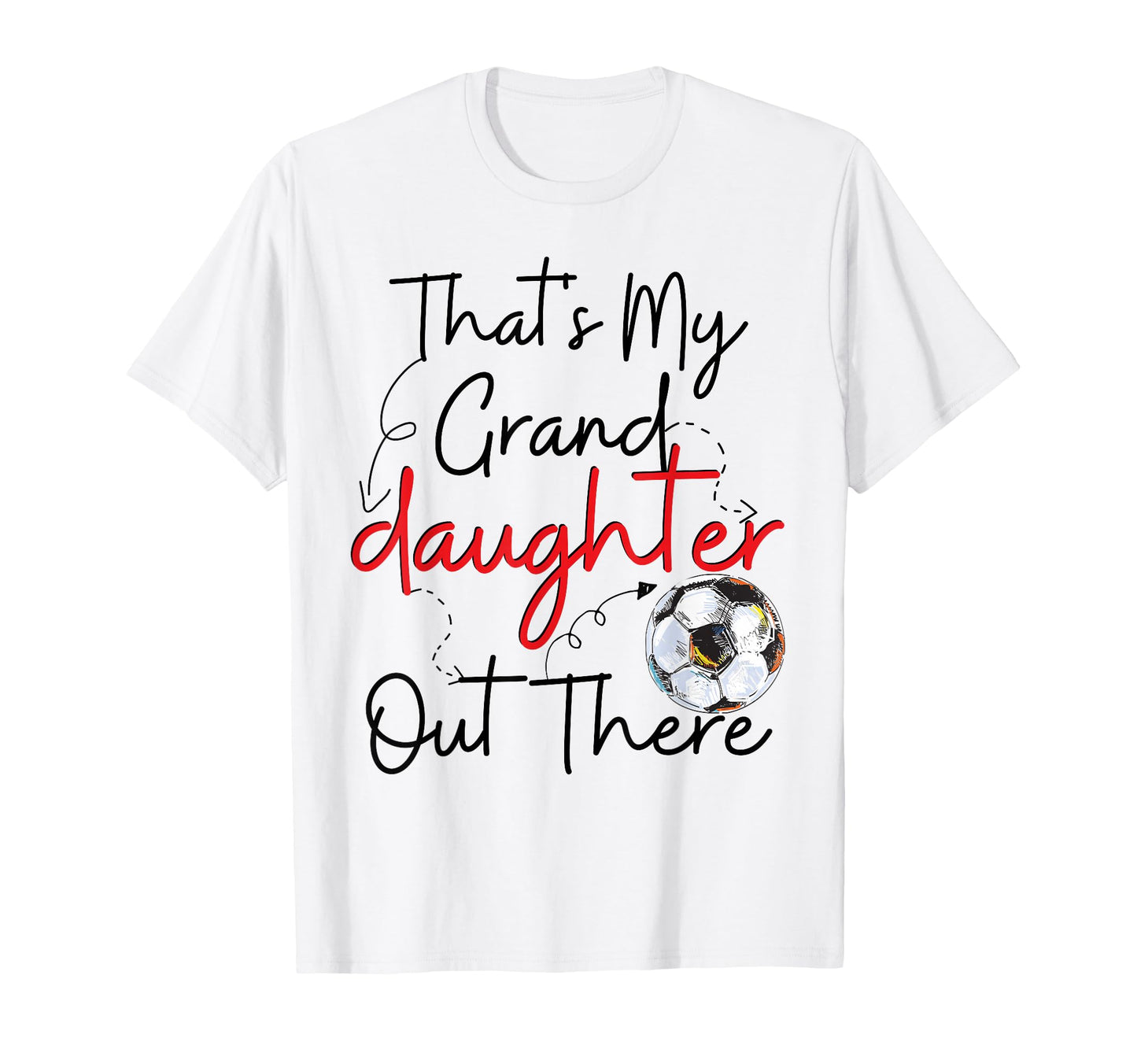 Thats My Grandson Out There Soccer Funny T-Shirt - Minimalist Print Unisex - T-Shirt, Sweatshirt, Hoodie