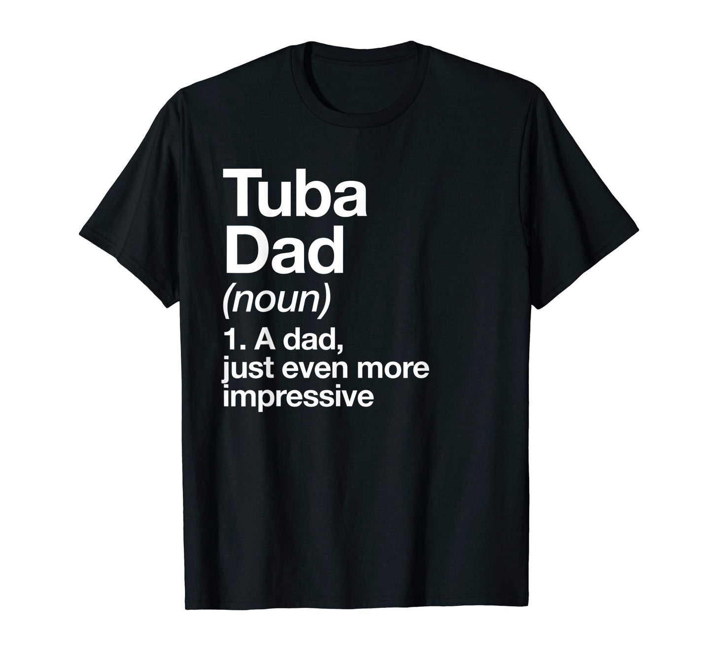 Tuba Dad Definition Funny Musician Music T-Shirt - Trendy Graphic Unisex - T-Shirt, Sweatshirt, Hoodie