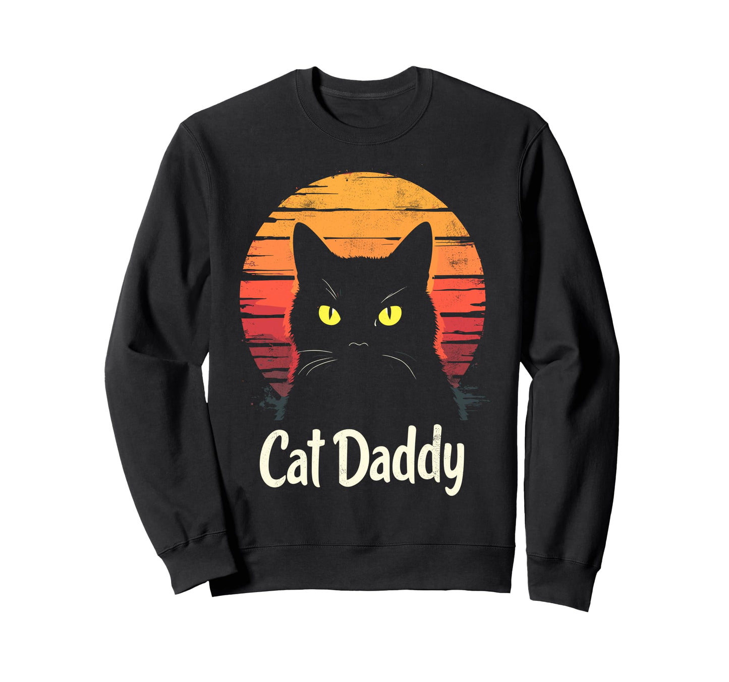Cat Daddy Cats Sunglasses Cat Dad Sweatshirt - Novelty Apparel for Adults - T-Shirt, Sweatshirt, Hoodie