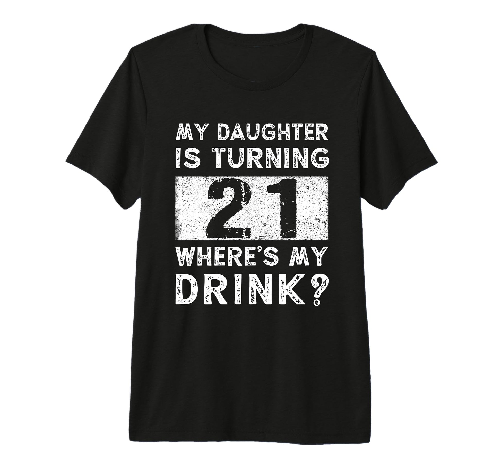 21St Birthday Dad Mom 21 Year Old Daughter T-Shirt - Trendy Graphic Unisex - T-Shirt, Sweatshirt, Hoodie