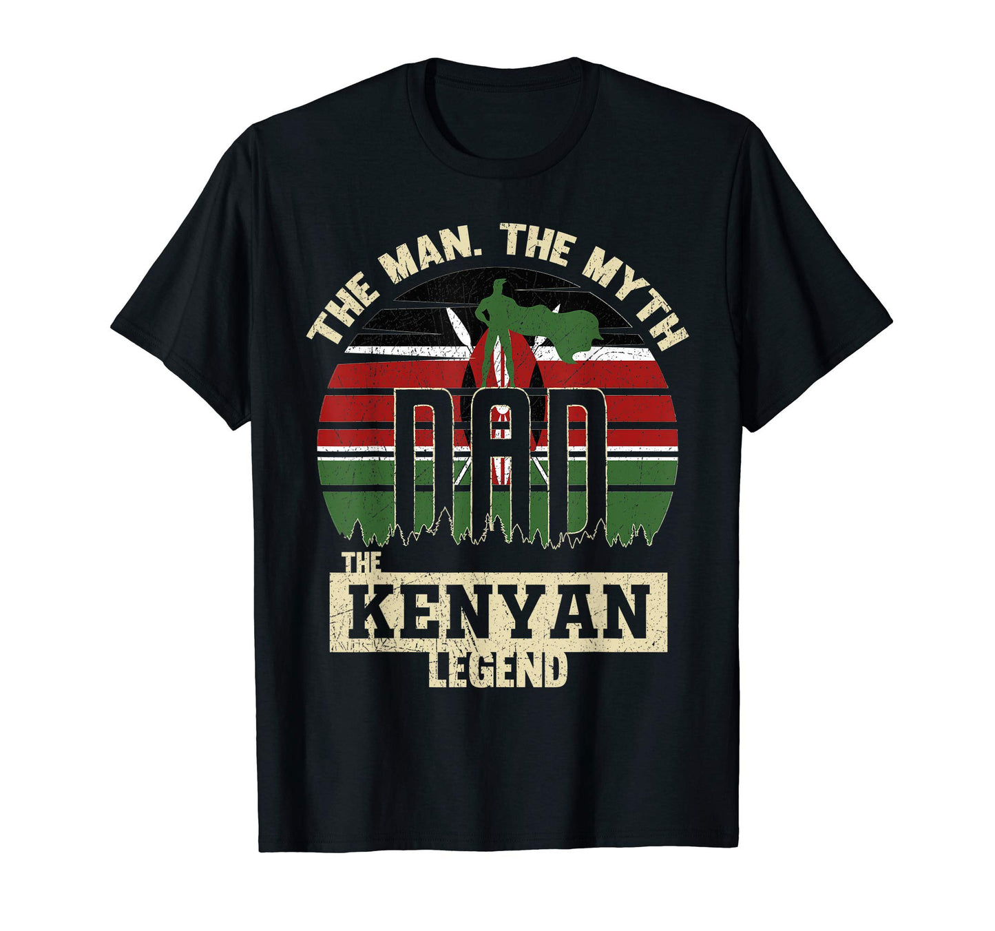 Myth Kenyan Legend Dad T-Shirt - Novelty Apparel for Adults - T-Shirt, Sweatshirt, Hoodie