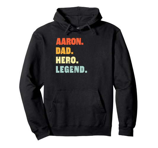 Aaron Dad Hero Legend Personalized Hoodie - Fun Novelty Design for Adults - T-Shirt, Sweatshirt, Hoodie