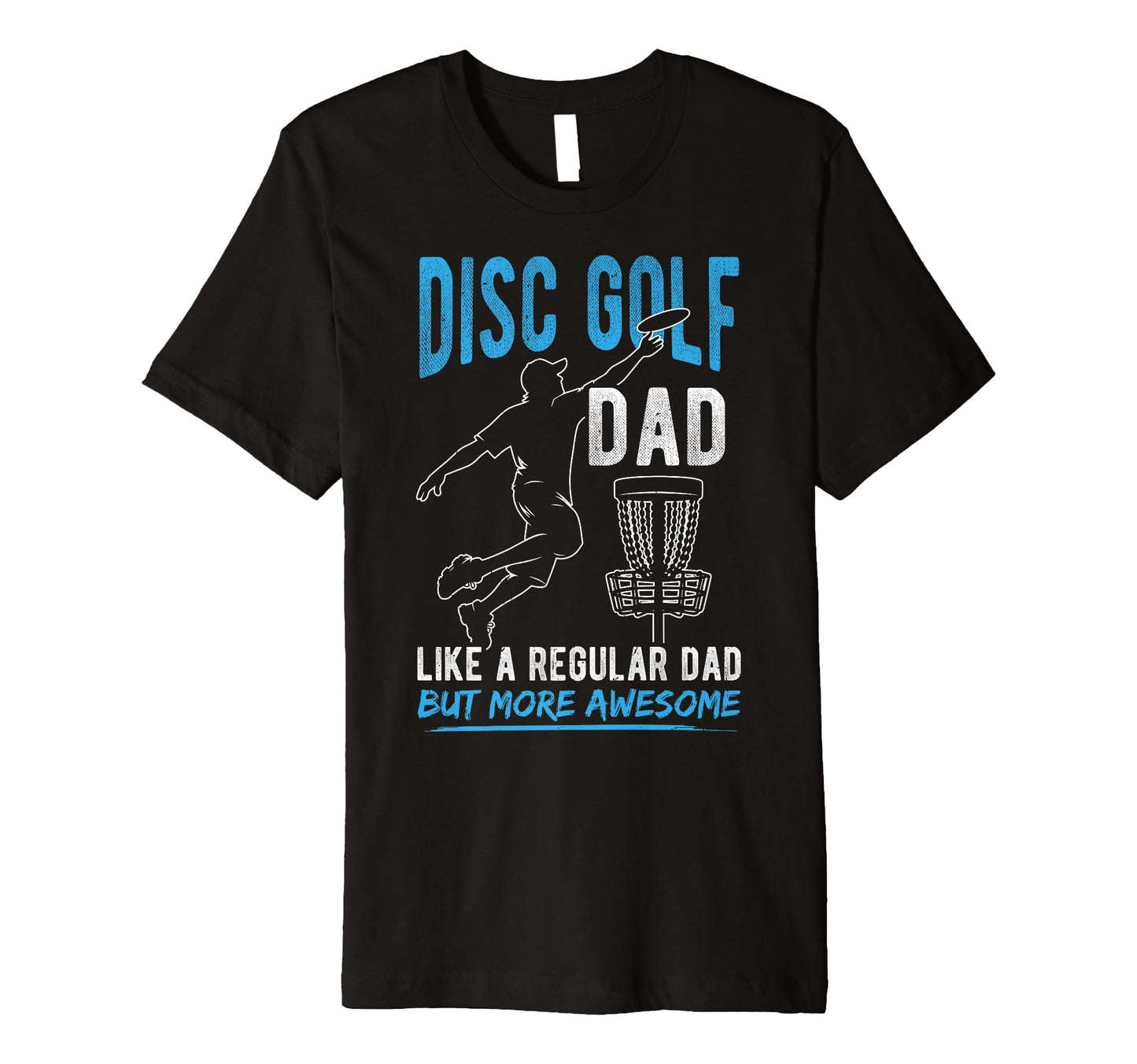 Mens Disc Golf Dad Like Regular Dad T-Shirt - Unique Graphic for Adults - T-Shirt, Sweatshirt, Hoodie