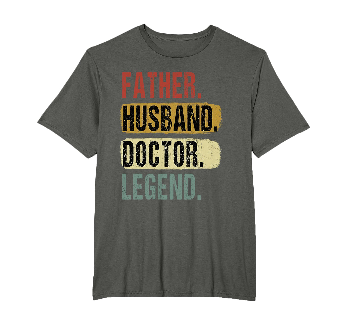 Father Husband Doctor Legend Dad T-Shirt - Casual Everyday Wear Unisex - T-Shirt, Sweatshirt, Hoodie