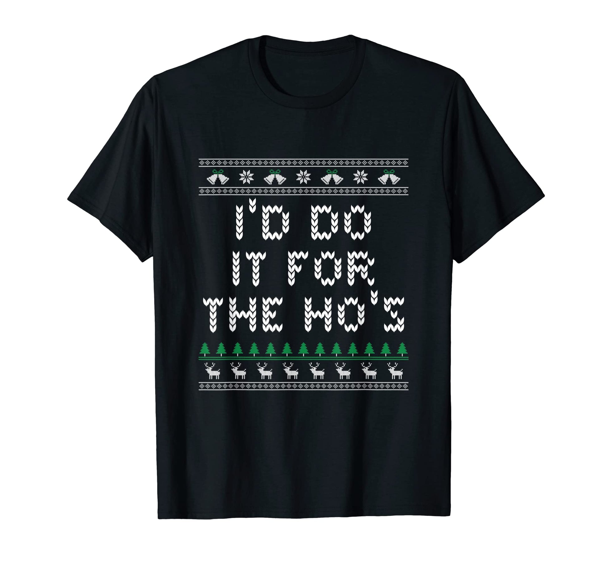 Id Do It Hos Dad Jokes Punchline T-Shirt - Fun Novelty Design for Adults - T-Shirt, Sweatshirt, Hoodie