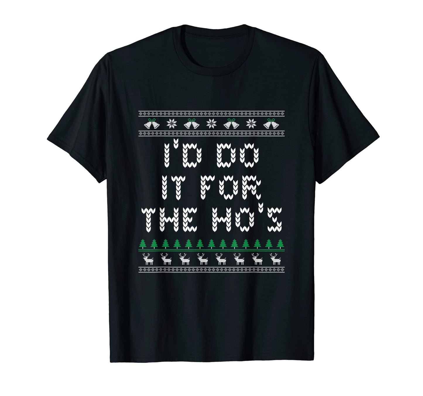 Id Do It Hos Dad Jokes Punchline T-Shirt - Aesthetic Graphic for Adults - T-Shirt, Sweatshirt, Hoodie