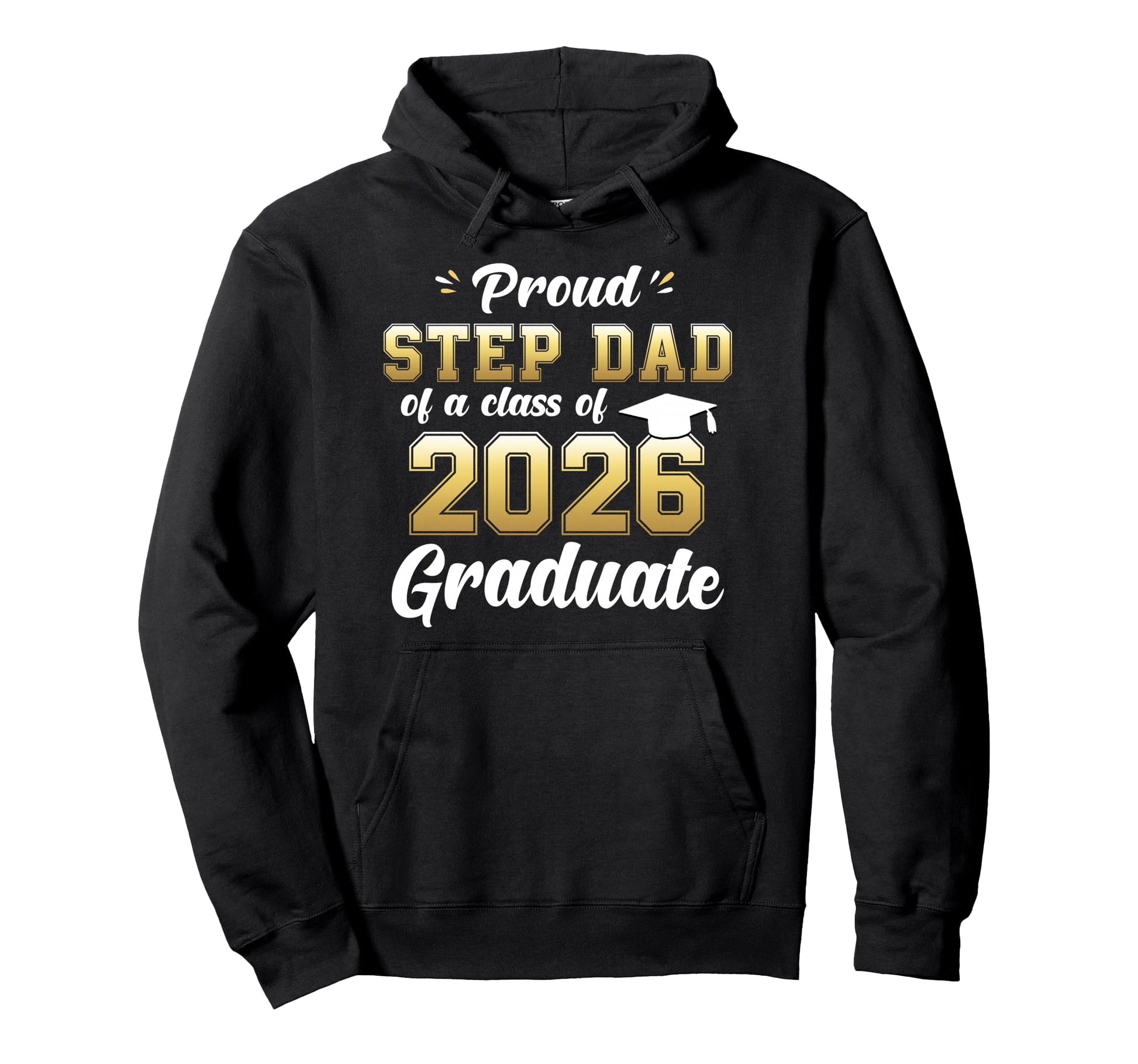 Proud Step Dad Class 2026 Graduate Senior Hoodie - Unique Graphic Unisex - T-Shirt, Sweatshirt, Hoodie