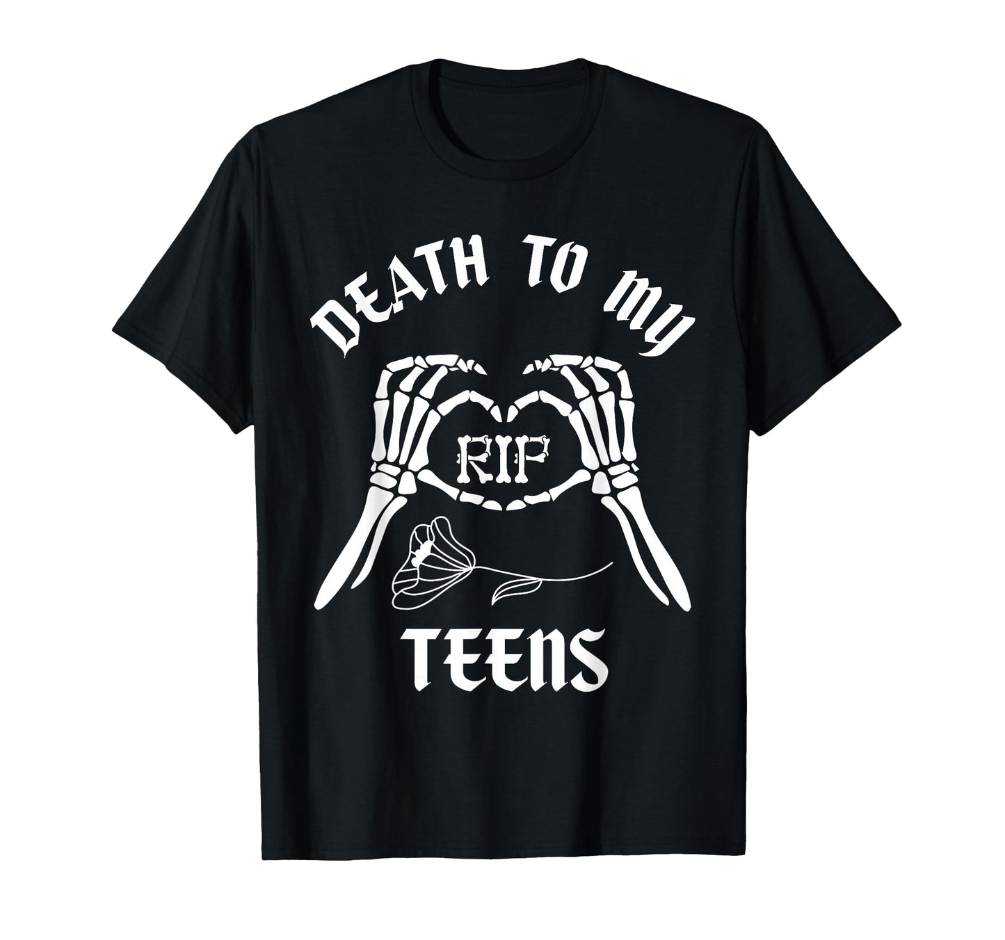 Funny Death To My Teens R I P Turning T-Shirt - Trendy Graphic Men Women - T-Shirt, Sweatshirt, Hoodie
