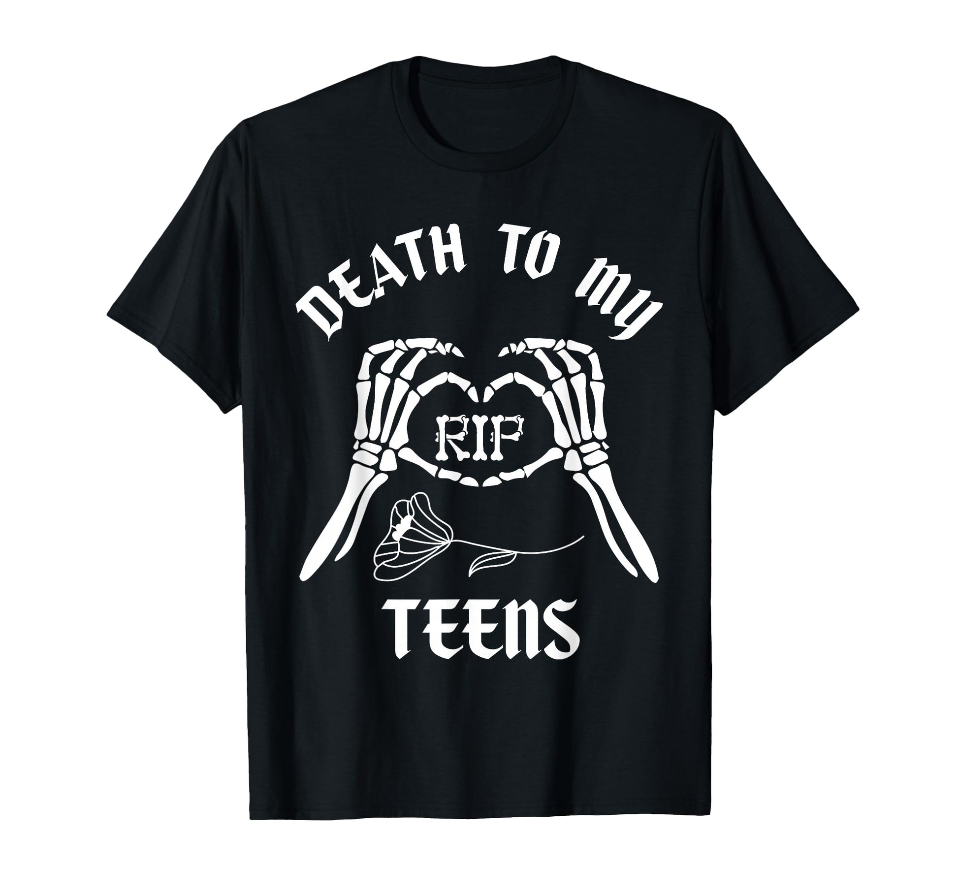 Funny Death To My Teens R I P Turning T-Shirt - Trendy Graphic Men Women - T-Shirt, Sweatshirt, Hoodie