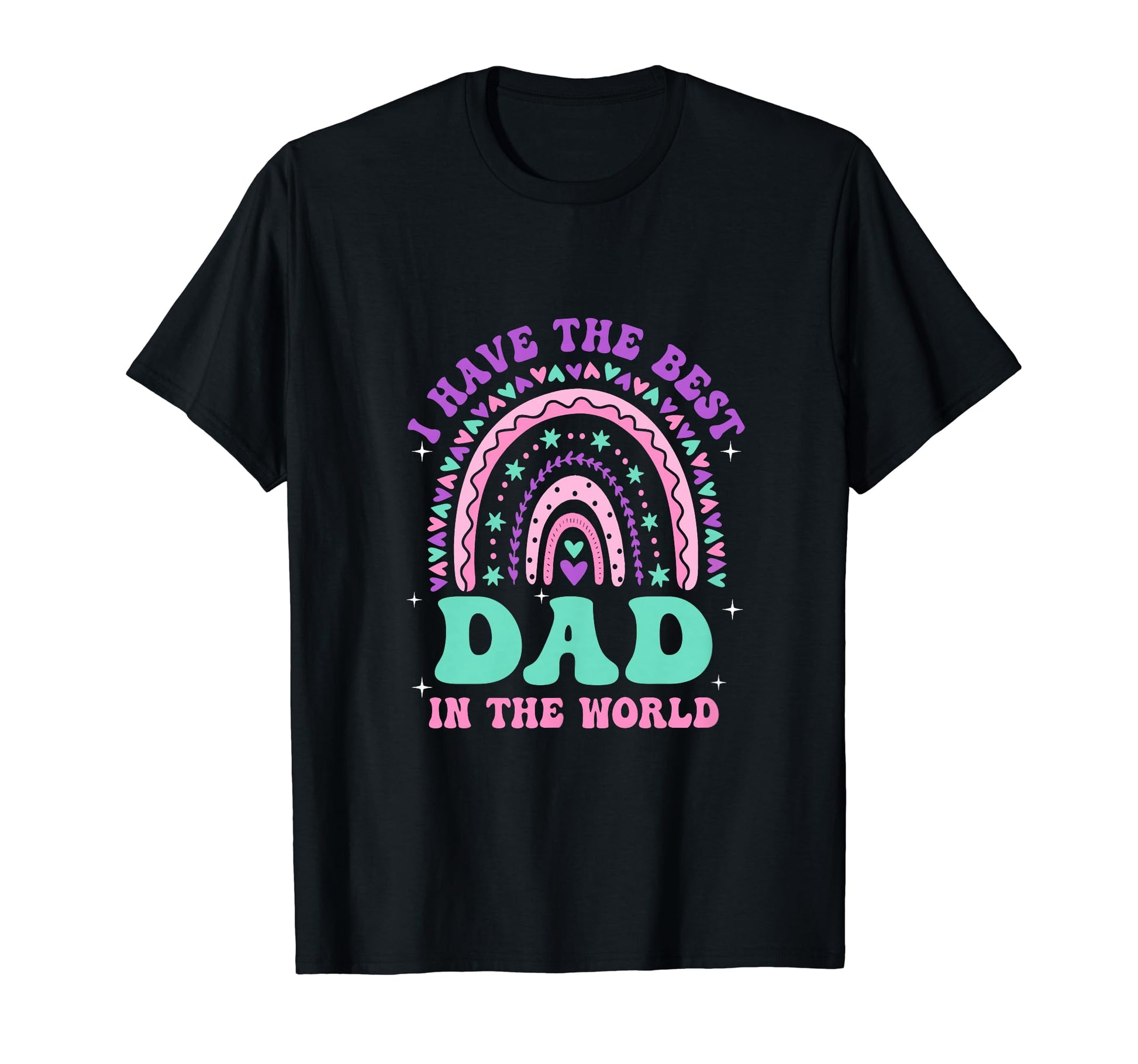I Have Best Dad World Daughter T-Shirt - Custom Art Print Men Women - T-Shirt, Sweatshirt, Hoodie