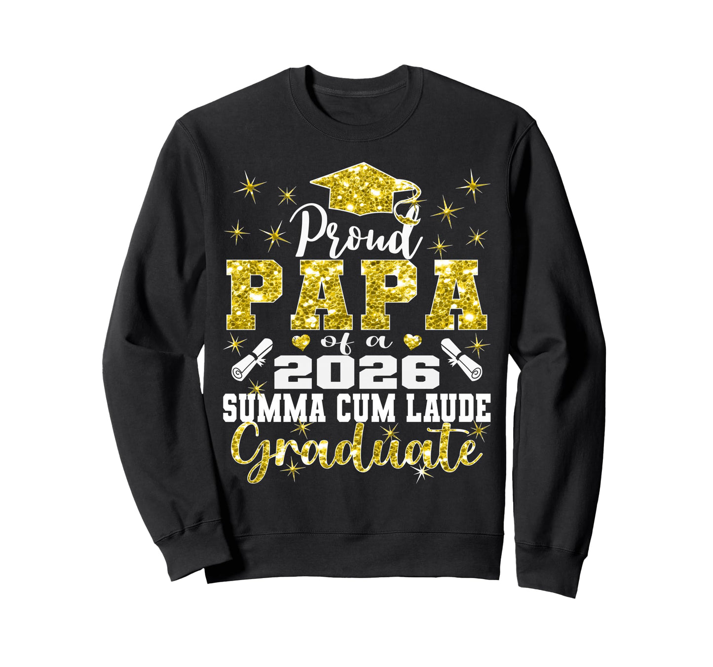Proud Papa 2026 Summa Cum Laude Sweatshirt - Fun Novelty Design Unisex - T-Shirt, Sweatshirt, Hoodie