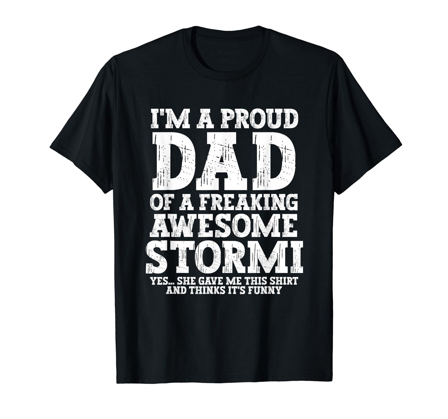 Dad Stormi Personalized Name Funny T-Shirt - Novelty Apparel for Adults - T-Shirt, Sweatshirt, Hoodie
