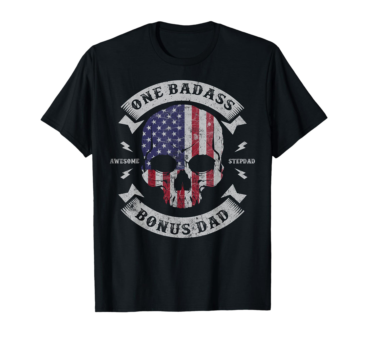 One Badass Bonus Dad Skull Gift T-Shirt - Fun Novelty Design Men Women - T-Shirt, Sweatshirt, Hoodie