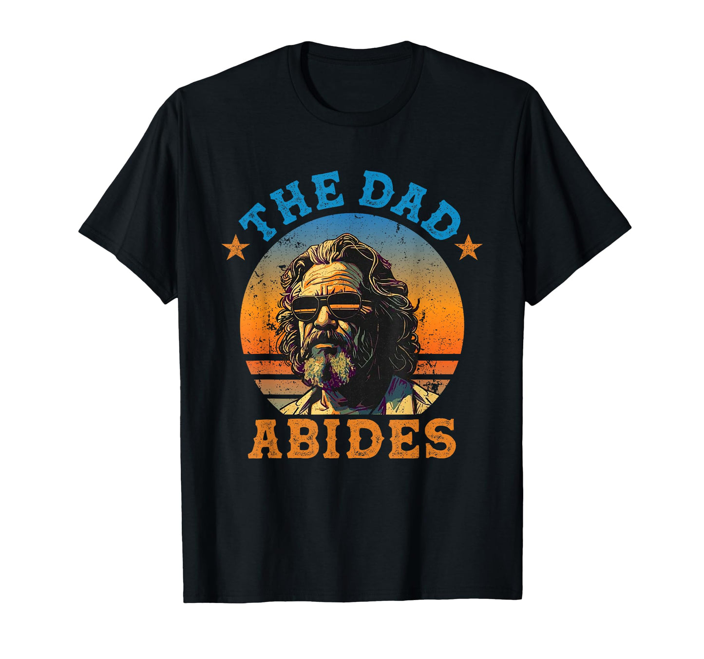 Dad Abides Dad Sunglasses Fathers T-Shirt - Aesthetic Graphic for Adults - T-Shirt, Sweatshirt, Hoodie