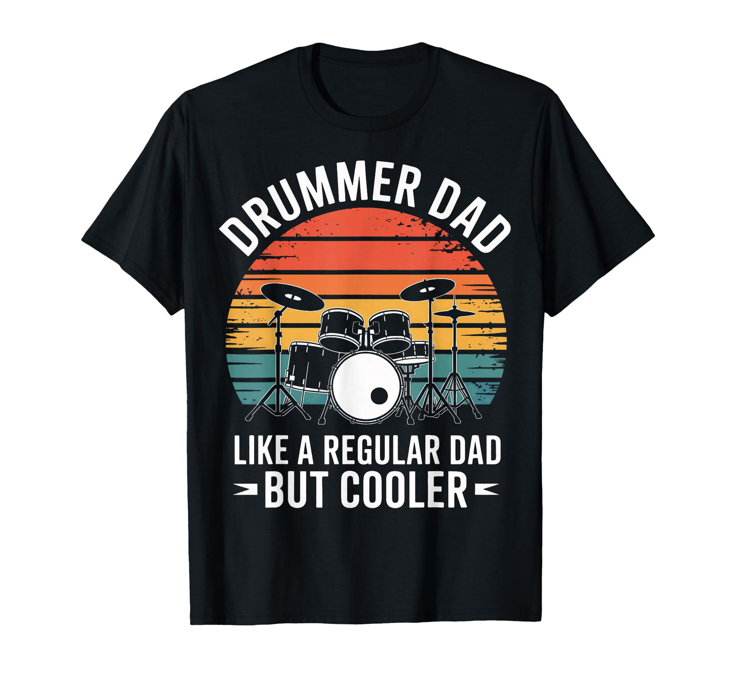 Drummer Dad Cooler Than Regular Dad T-Shirt - Custom Art Print Unisex - T-Shirt, Sweatshirt, Hoodie