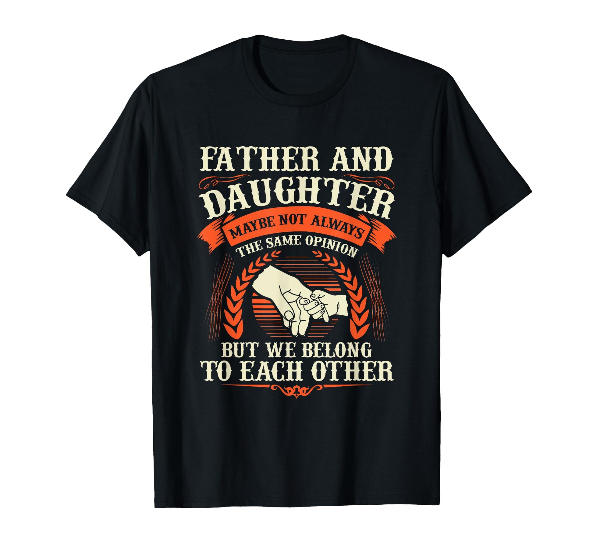 Fathers Day Dad Matching Daughter T-Shirt - Fun Novelty Design Unisex - T-Shirt, Sweatshirt, Hoodie