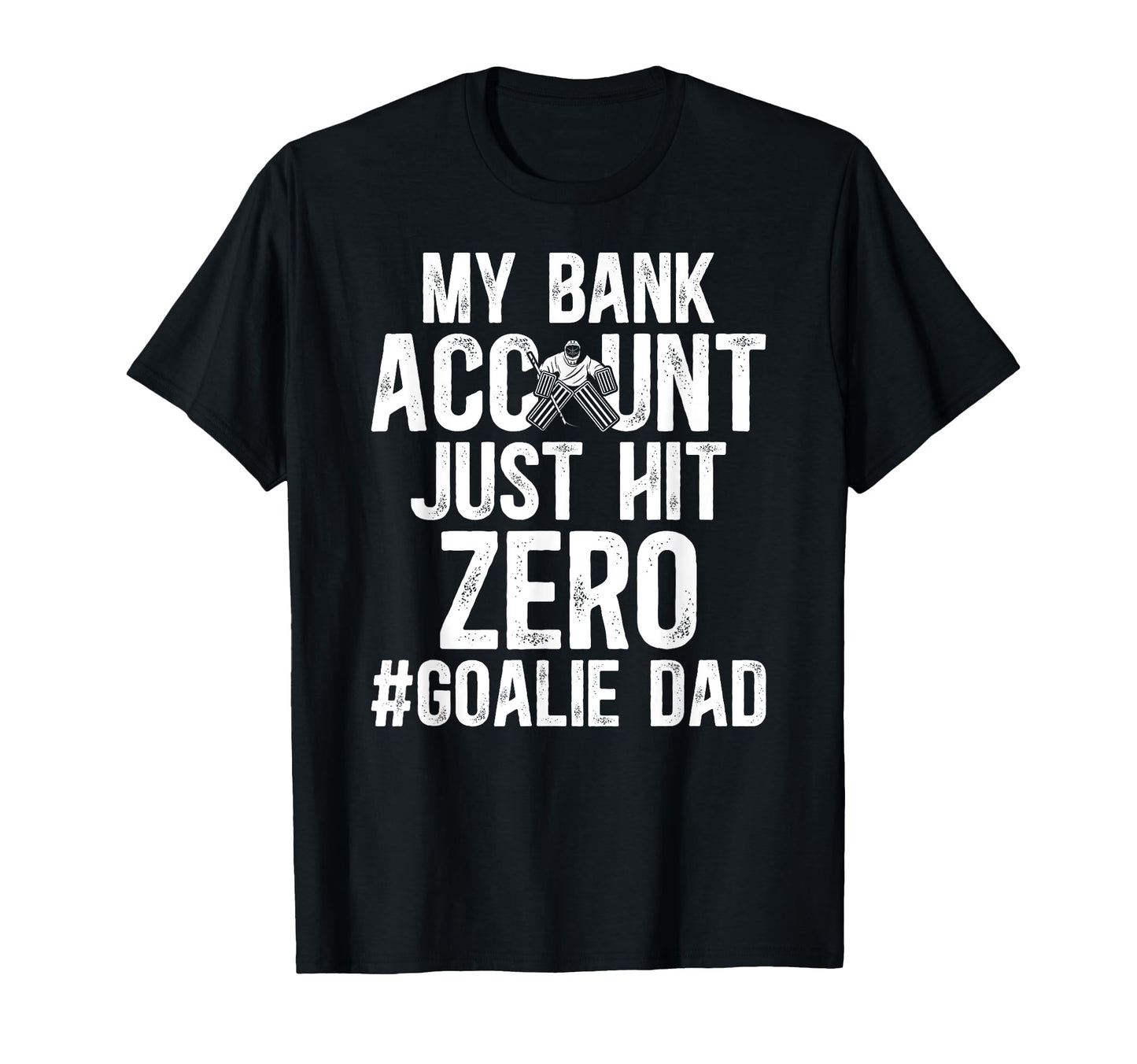 Ice Hockey Goalie Dad Funny Ice T-Shirt - Casual Everyday Wear for Adults - T-Shirt, Sweatshirt, Hoodie