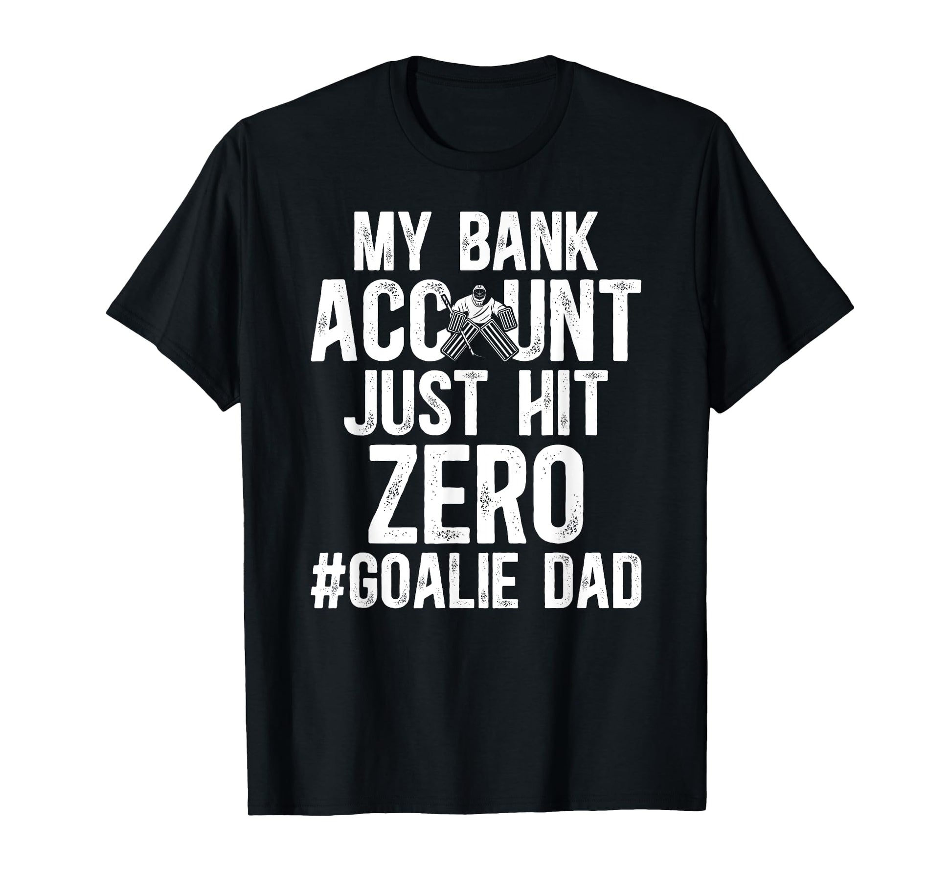 Ice Hockey Goalie Dad Funny Ice T-Shirt - Casual Everyday Wear for Adults - T-Shirt, Sweatshirt, Hoodie