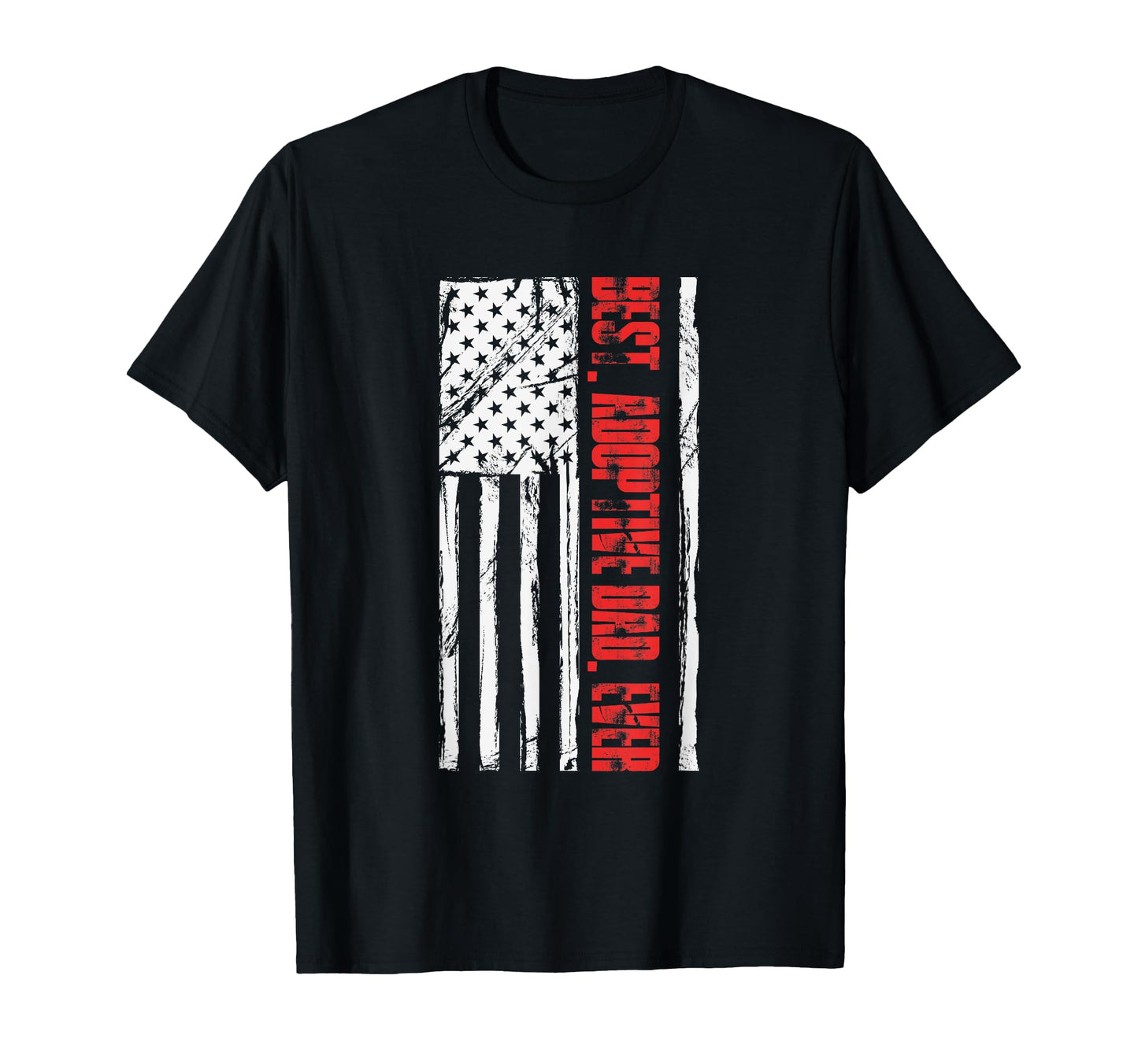 Best Adoptive Dad Ever Usa Flag T-Shirt - Casual Everyday Wear Unisex - T-Shirt, Sweatshirt, Hoodie