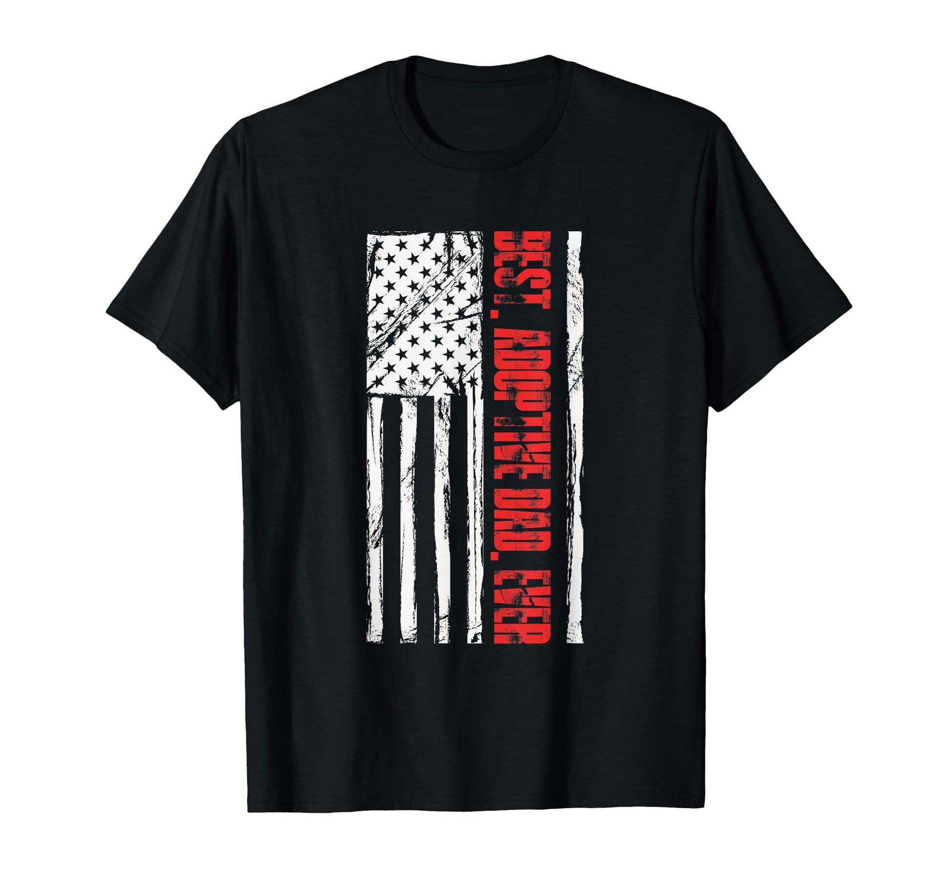 Best Adoptive Dad Ever Usa Flag T-Shirt - Casual Everyday Wear Unisex - T-Shirt, Sweatshirt, Hoodie
