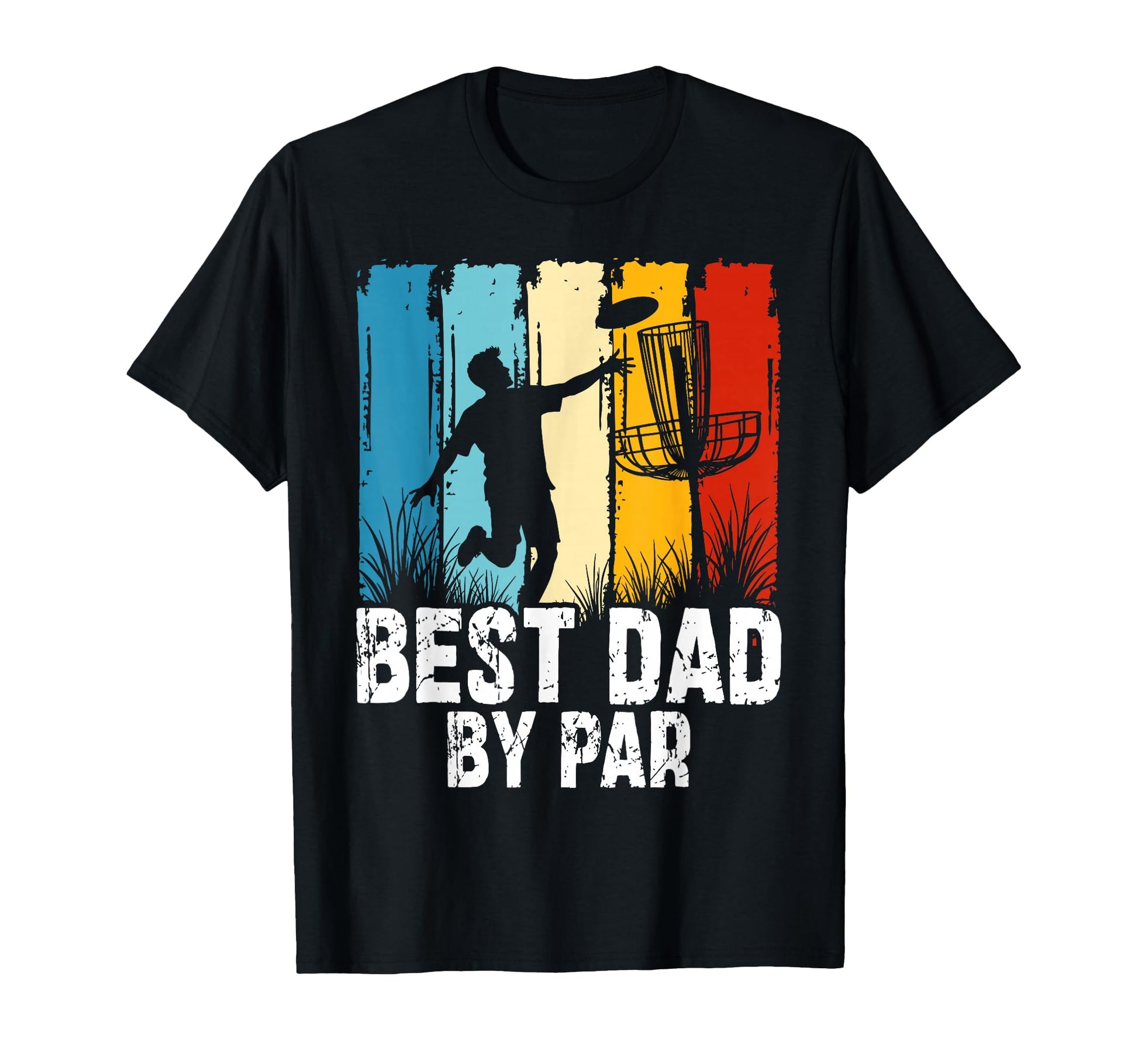 Disc Golf Fathers Day Best Dad Par T-Shirt - Streetwear Style Men Women - T-Shirt, Sweatshirt, Hoodie