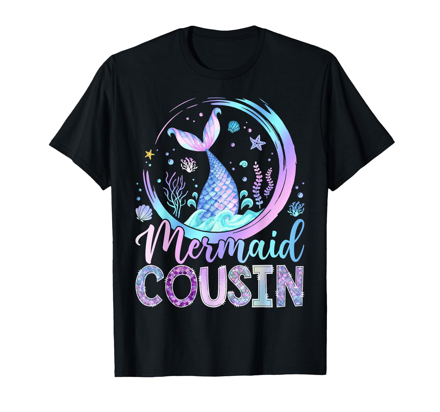 Mermaid Cousin Funny Birthday Party T-Shirt - Trendy Graphic Men Women - T-Shirt, Sweatshirt, Hoodie