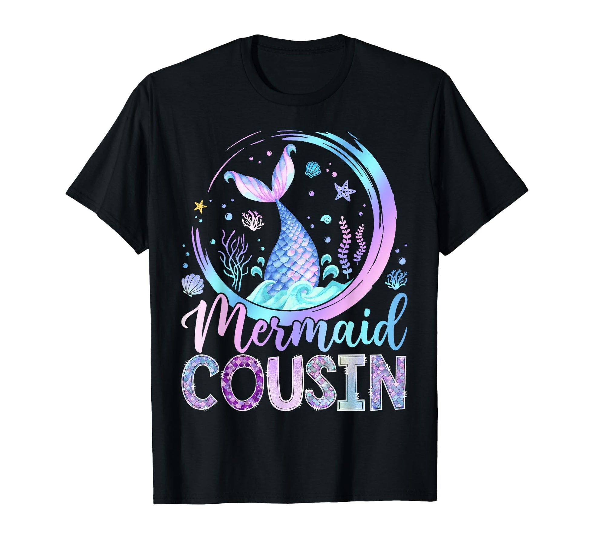 Mermaid Cousin Funny Birthday Party T-Shirt - Trendy Graphic Men Women - T-Shirt, Sweatshirt, Hoodie