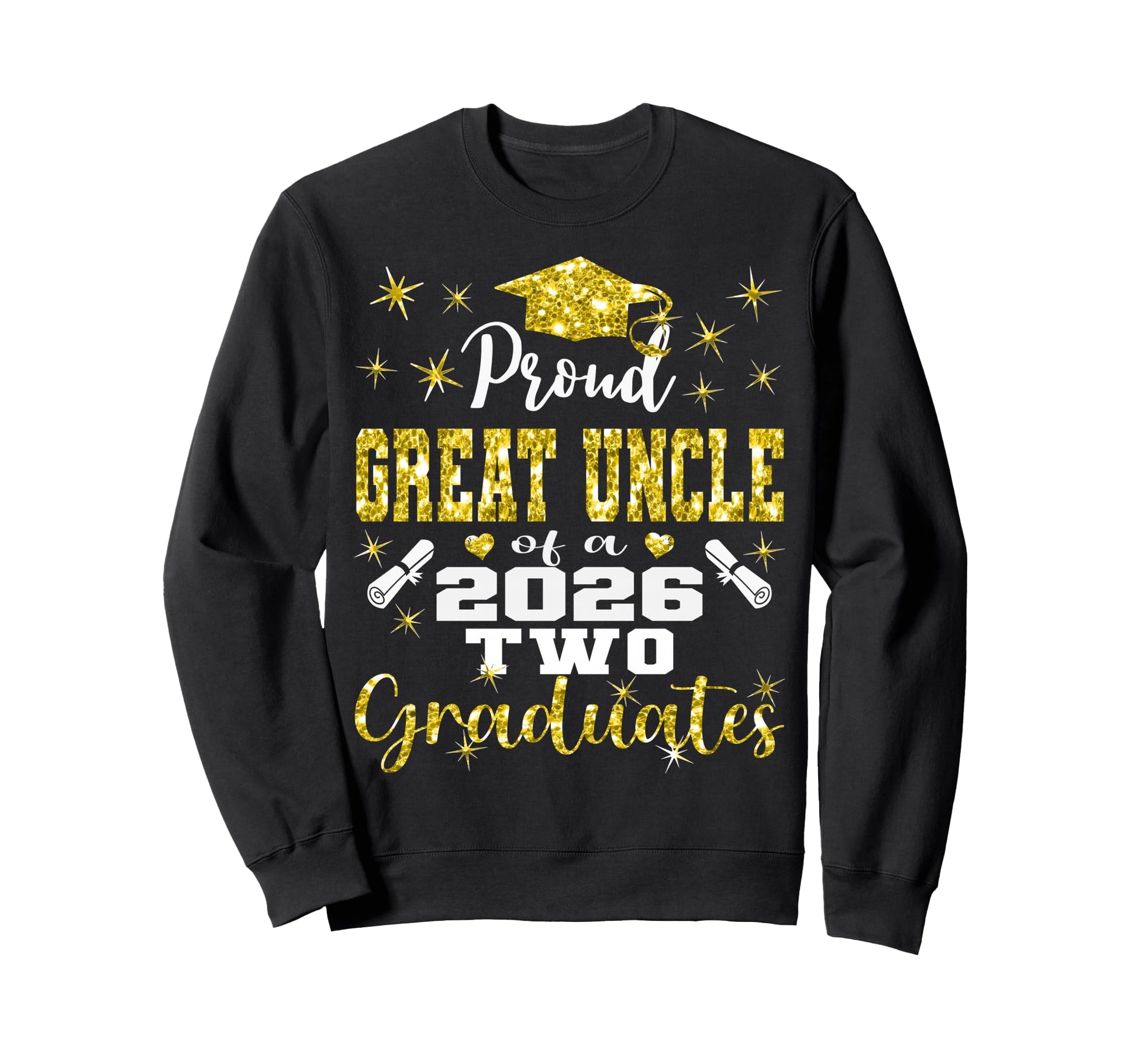 Proud Great Uncle Two 2026 Graduates Sweatshirt - Trendy Graphic Men Women - T-Shirt, Sweatshirt, Hoodie