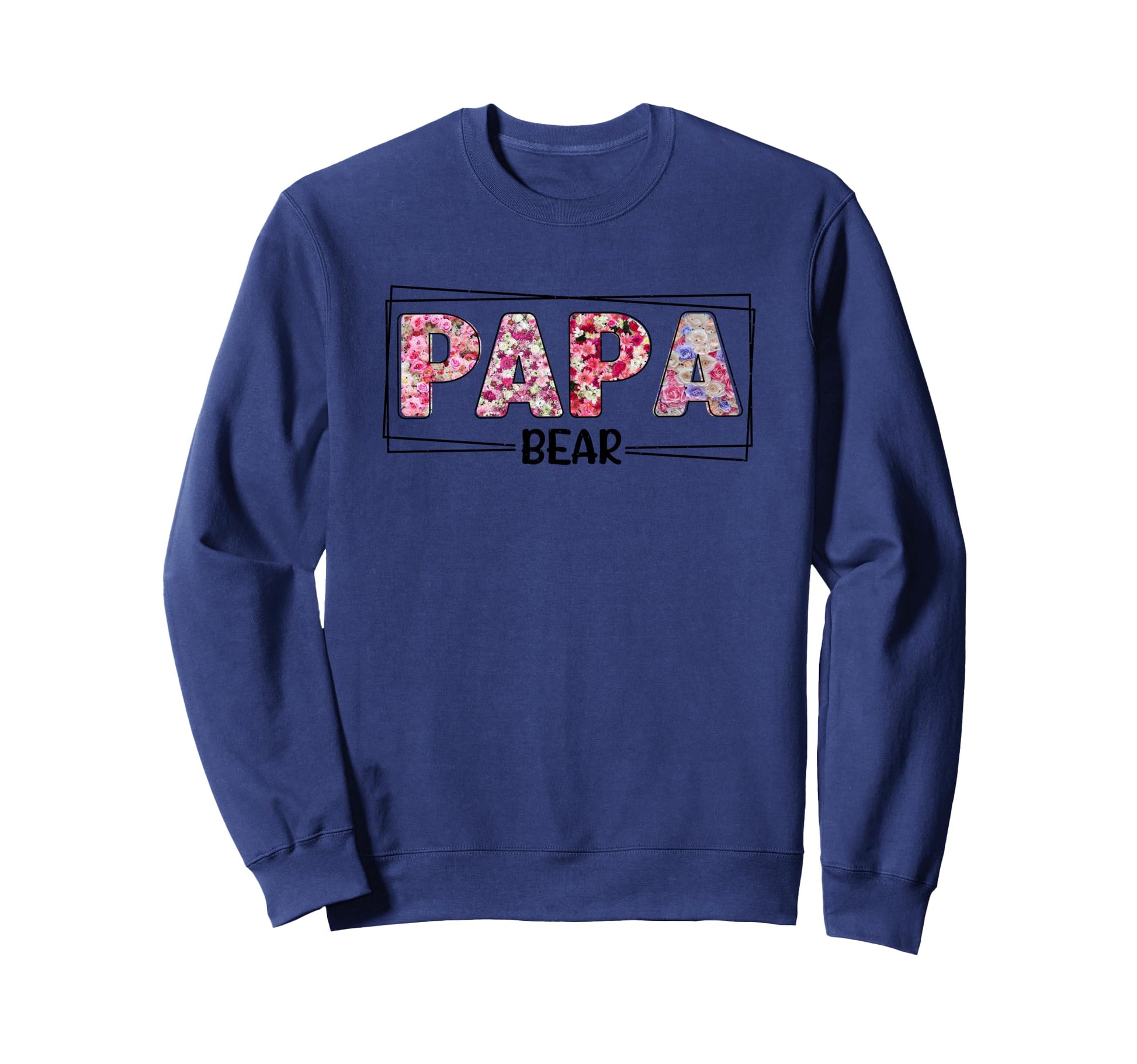Papa Bear Colorful Floral Display Sweatshirt - Streetwear Style Unisex - T-Shirt, Sweatshirt, Hoodie