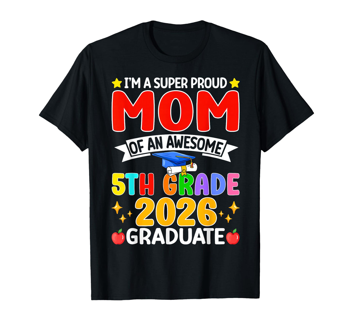 Im Super Proud Mom Awesome 5Th Grade T-Shirt - Streetwear Style Unisex - T-Shirt, Sweatshirt, Hoodie