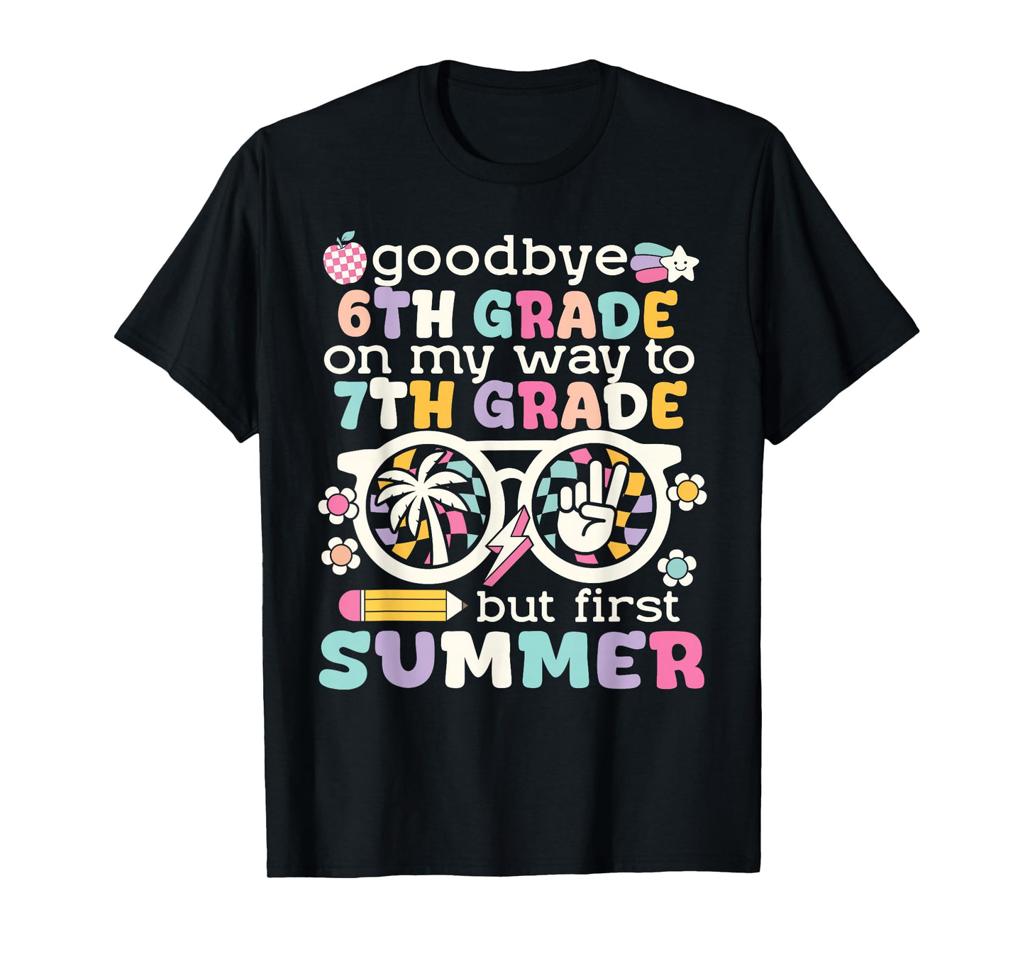 Goodbye 6Th Grade Graduation To T-Shirt - Casual Everyday Wear Men Women - T-Shirt, Sweatshirt, Hoodie