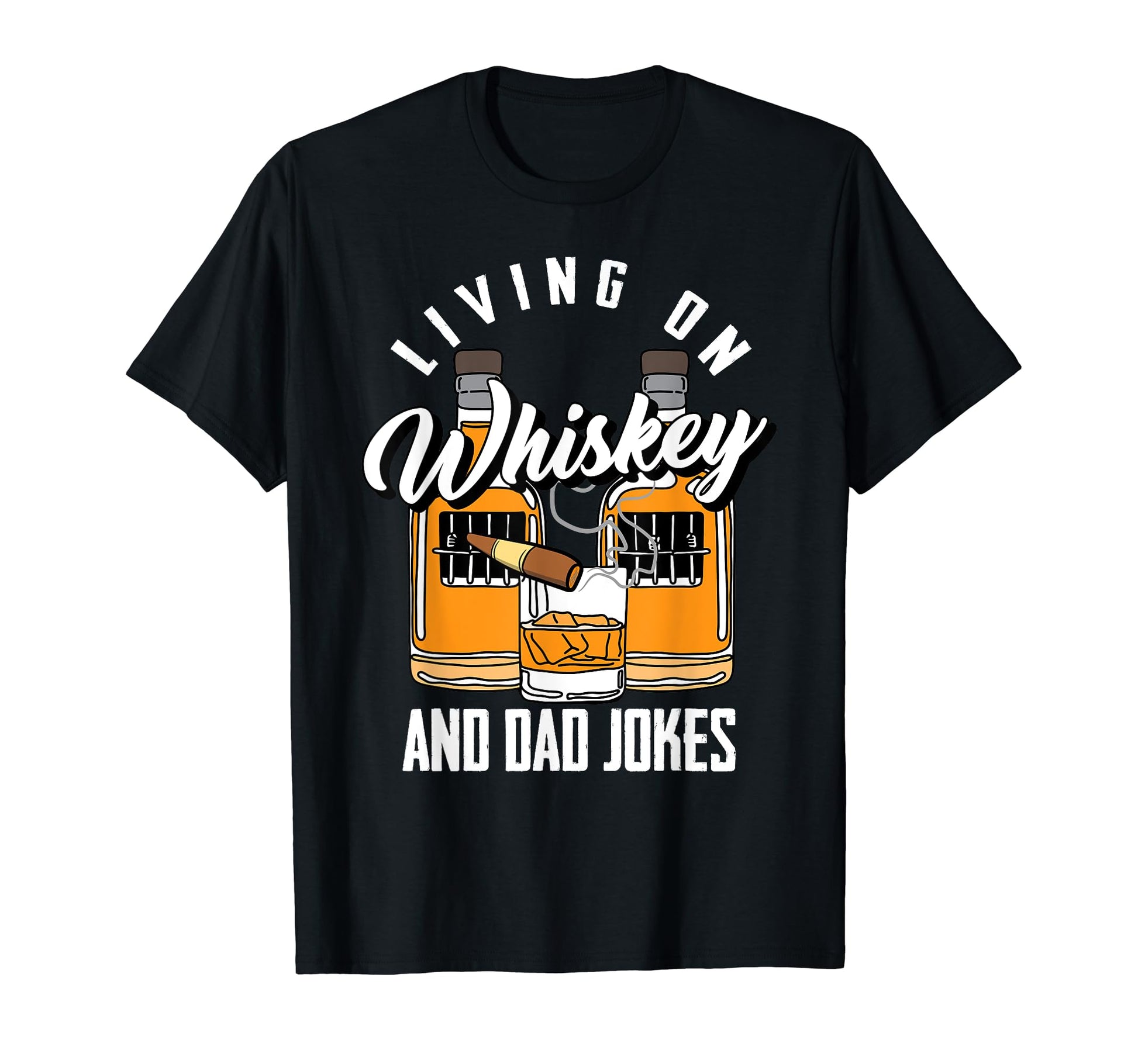 Living Whiskey And Dad Jokes Funny Jokes T-Shirt - Graphic Print Unisex - T-Shirt, Sweatshirt, Hoodie