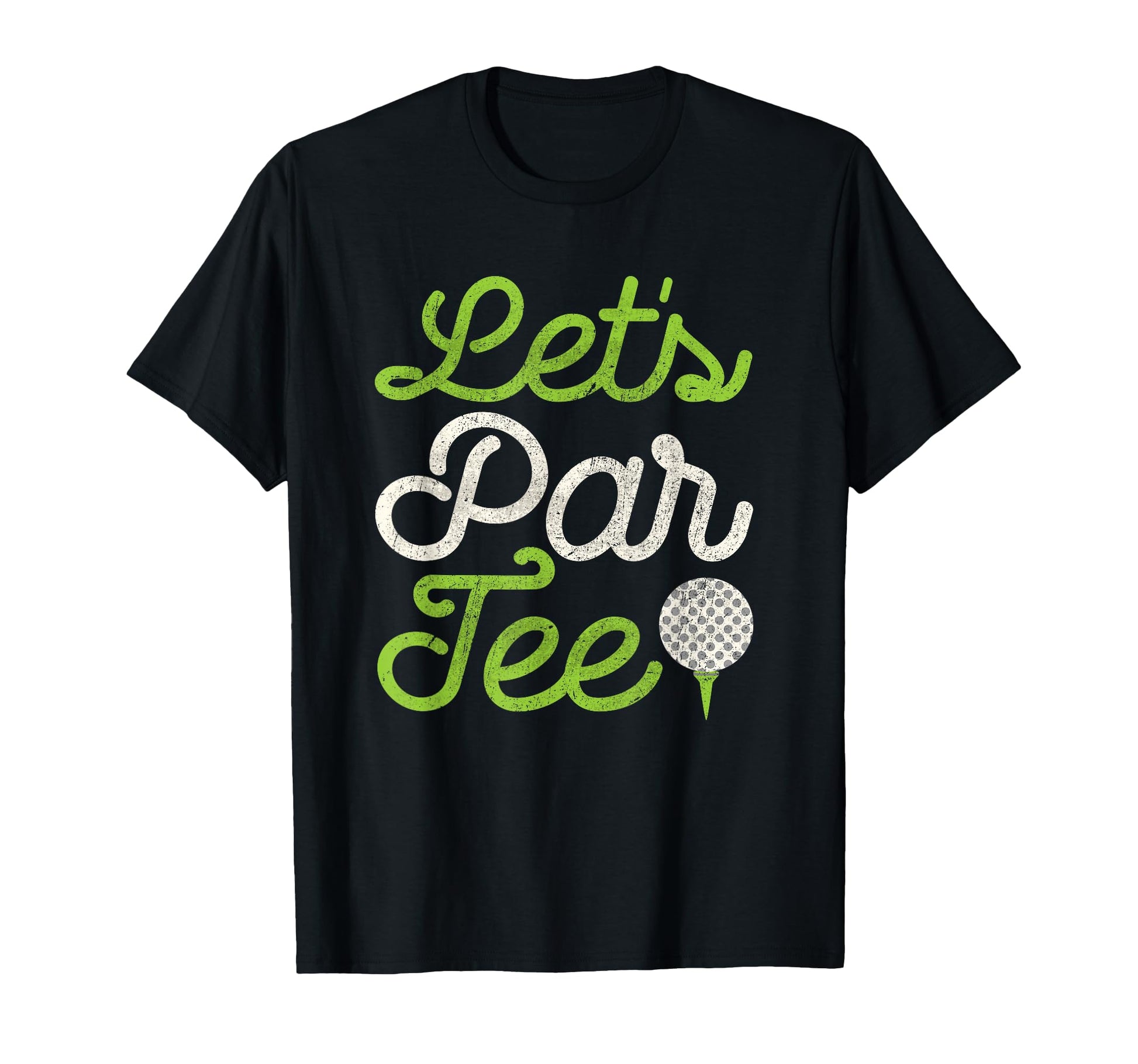 Lets Par Golf Player Golfer Dad Papa T-Shirt - Custom Art Print Men Women - T-Shirt, Sweatshirt, Hoodie