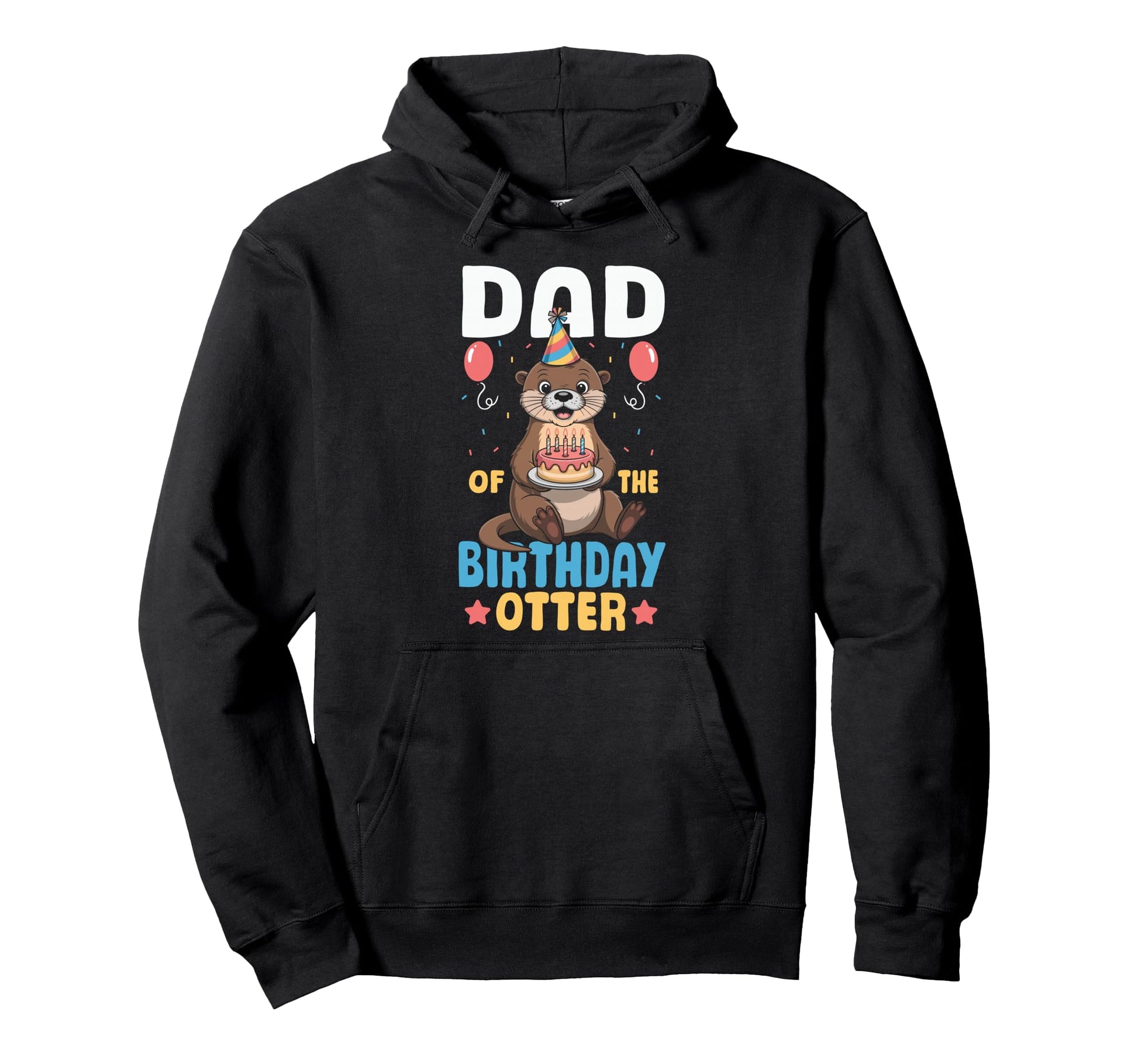 Dad Birthday Otter Hoodie - Unique Graphic Unisex - T-Shirt, Sweatshirt, Hoodie