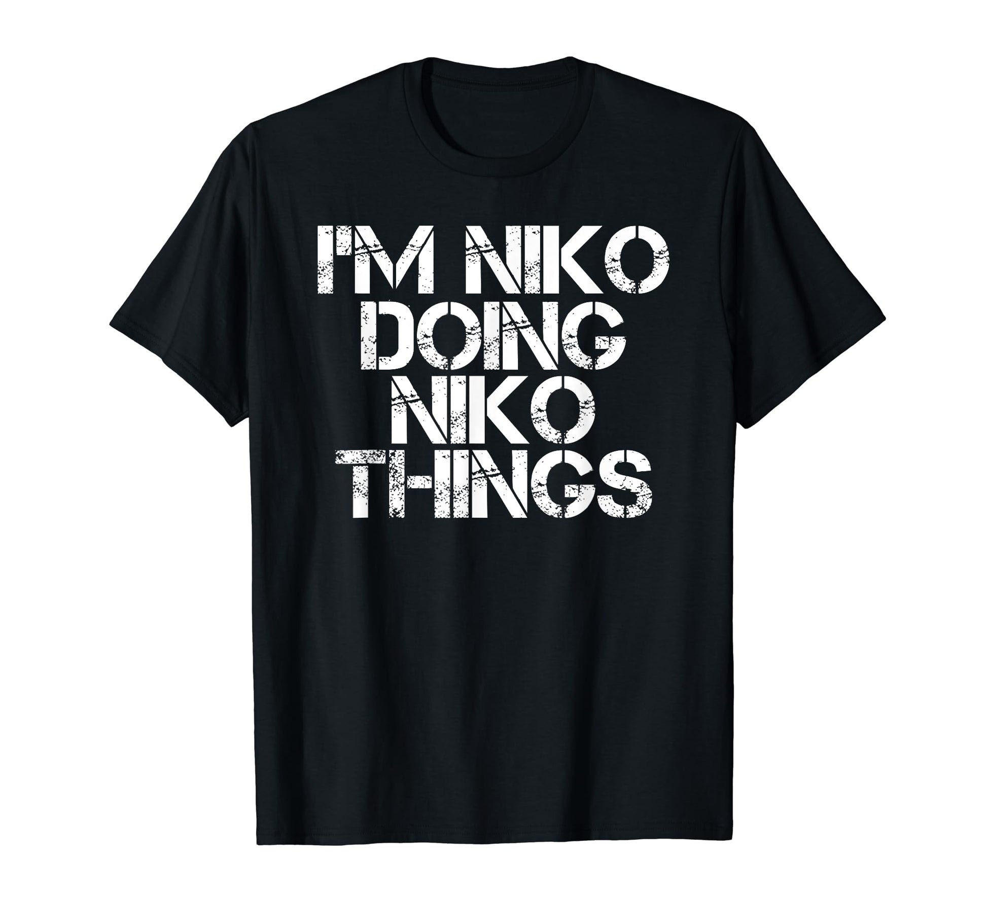Im Niko Doing Niko Things Name Funny T-Shirt - Streetwear Style for Adults - T-Shirt, Sweatshirt, Hoodie