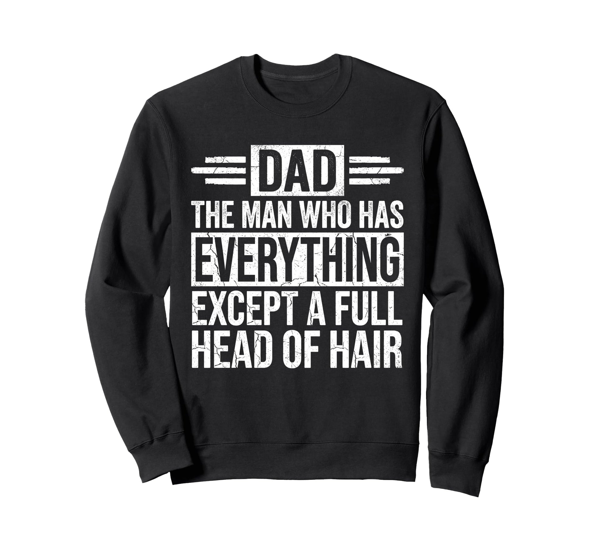 Who Has Everything Except Hair Sweatshirt - Aesthetic Graphic Men Women - T-Shirt, Sweatshirt, Hoodie