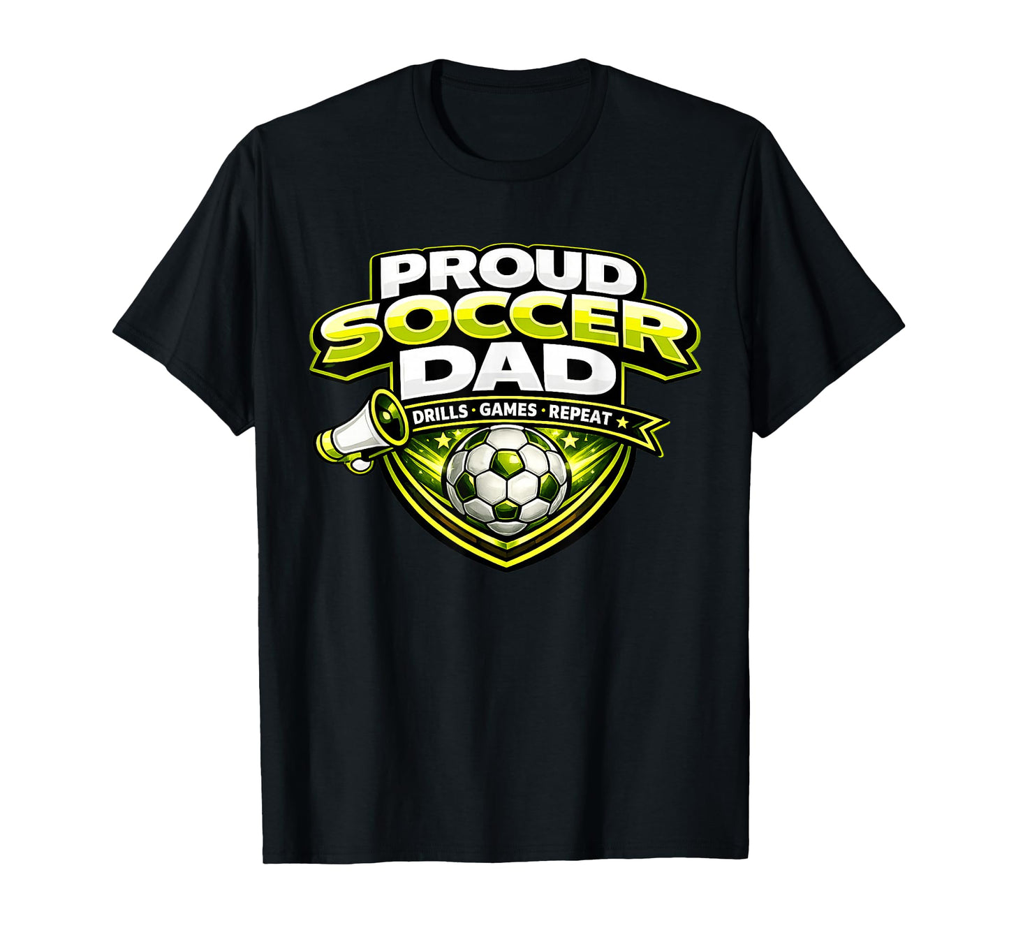 Soccer Dad Funny Proud Drills Games T-Shirt - Fun Novelty Design Men Women - T-Shirt, Sweatshirt, Hoodie