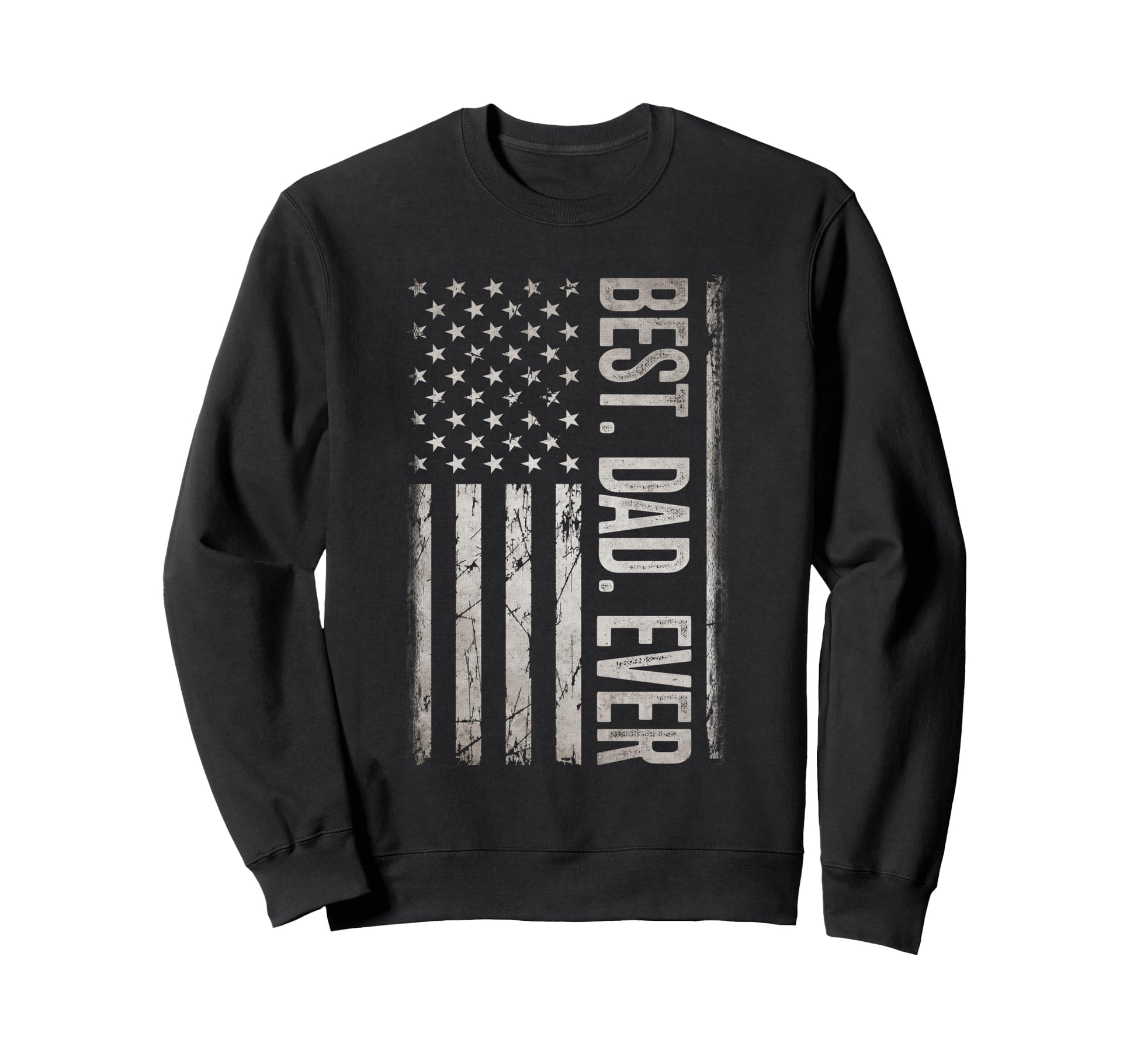 Best Dad Ever Us American Flag Gifts Sweatshirt - Trendy Graphic Men Women - T-Shirt, Sweatshirt, Hoodie